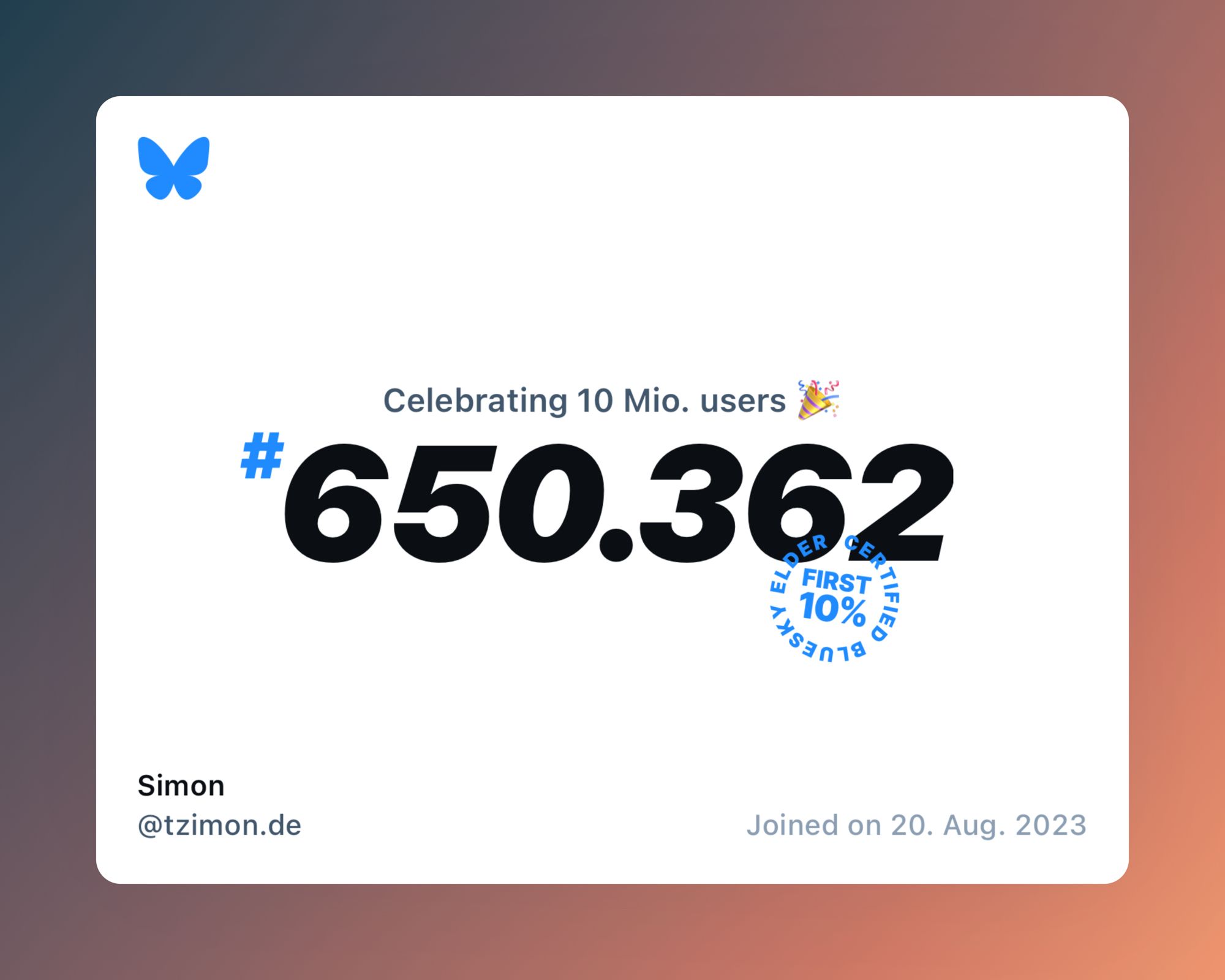 A virtual certificate with text "Celebrating 10M users on Bluesky, #650.362, Simon ‪@tzimon.de‬, joined on 20. Aug. 2023"