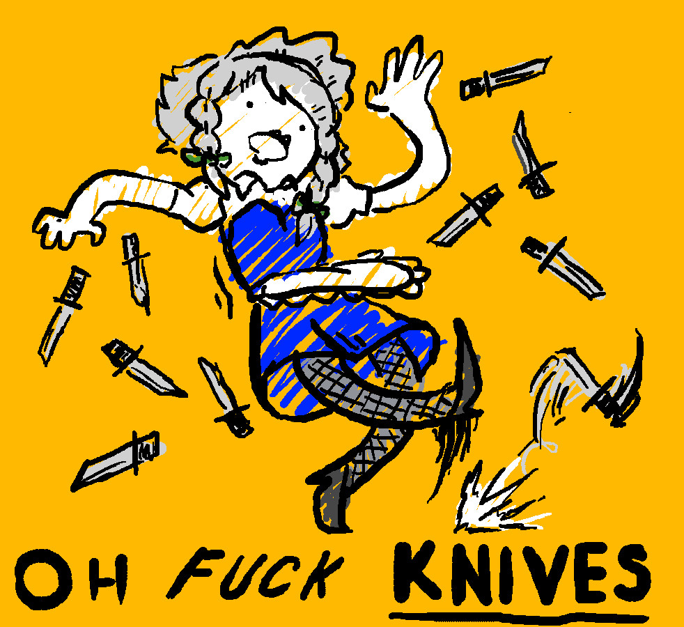 a shitty lil drawing of Sakuya tripping over a knife on the floor and spilling all of her other knives into the air.
Text underneath the scene reads: "OH, FUCK, KNIVES"