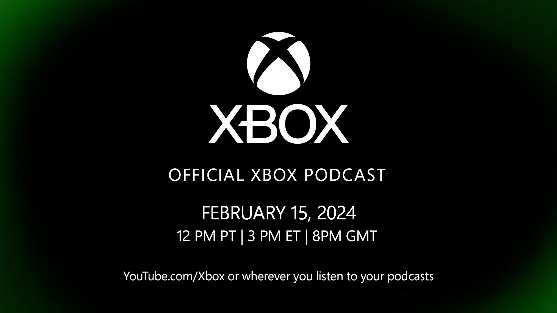 Official Xbox Podcast
February 15th, 2024
12 PT 3 ET
YouTube.com/xbox