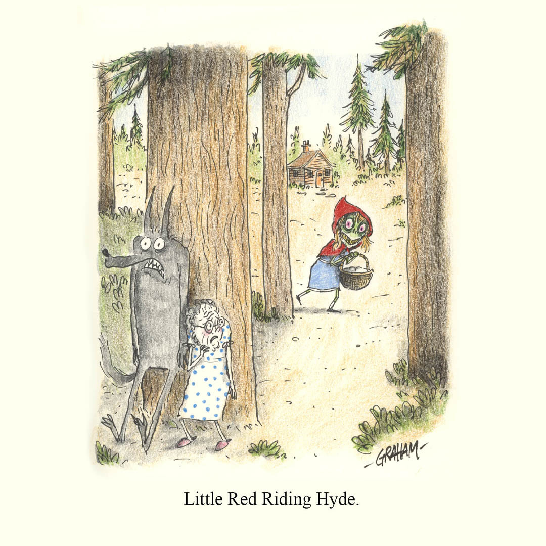 A cartoon illustration of a monsterous looking Little Red Riding Hood searching for the Big Bad Wolf and Grandma who are frightened and hiding behind a tree. The caption underneath reads "Little Red Riding Hyde"