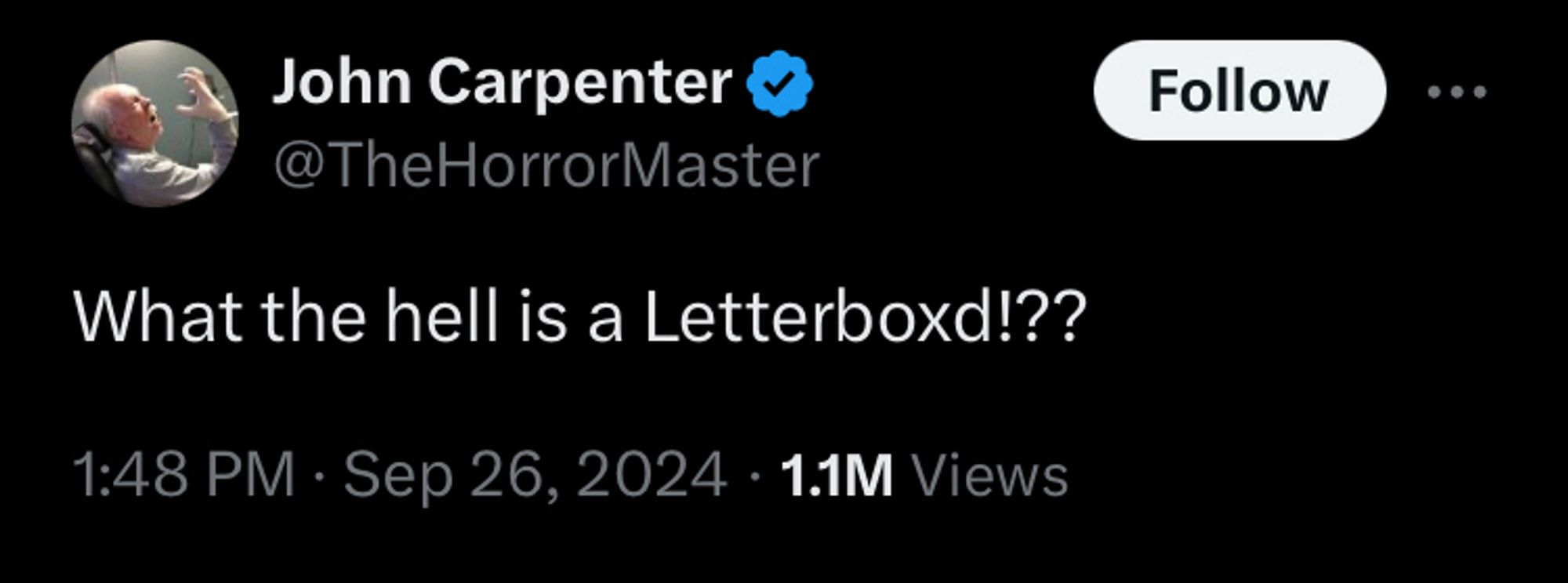 Filmmaker John Carpenter reacting to a fake Letterboxd account pretending to be him by tweeting “What the hell is a Letterboxd!??”