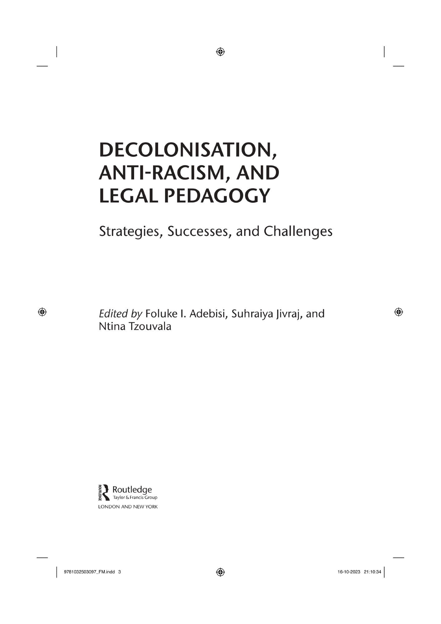 Book page with the following text: "Decolonisation, Anti-Racism, and Legal Pedagogy: Strategies, Successes, and Challenges" Edited By Foluke Adebisi, Suhraiya Jivraj, Ntina Tzouvala.