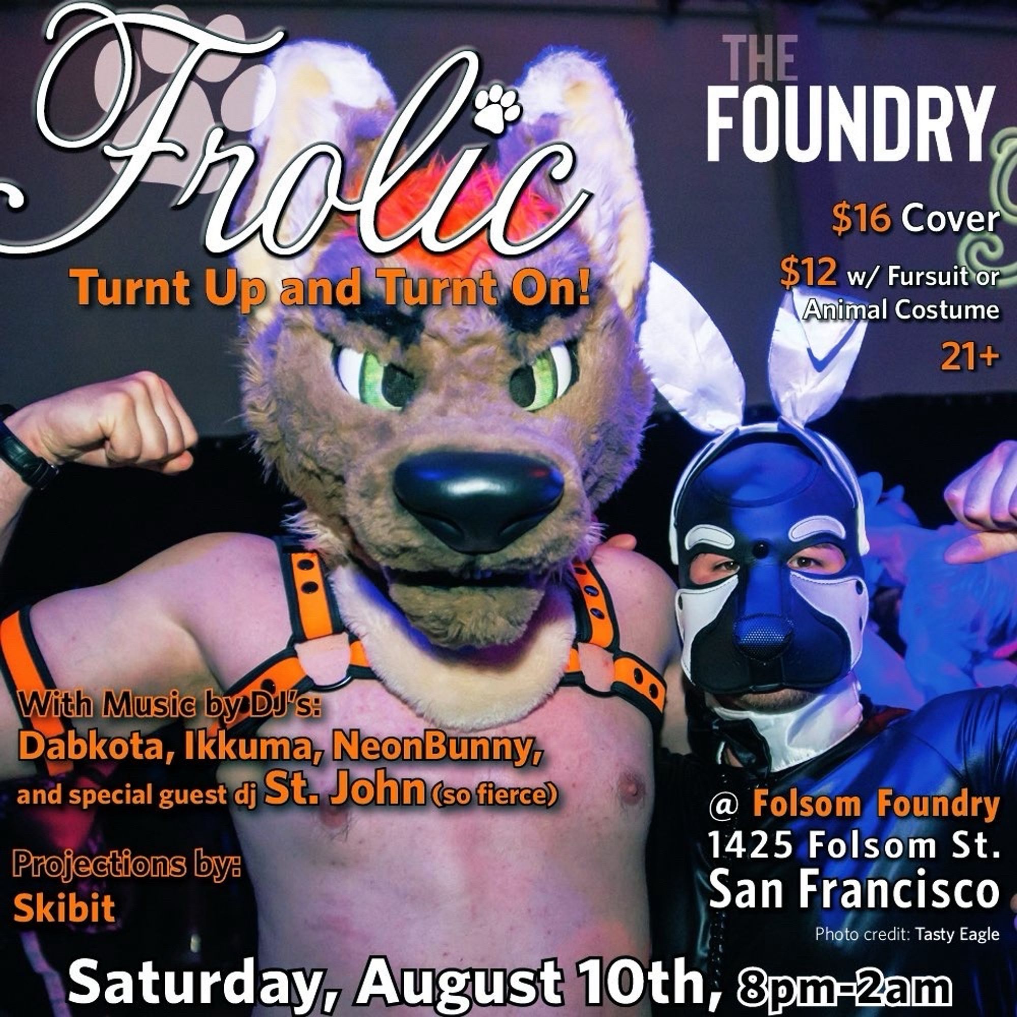 Frolic flier with date of Saturday August 10 8pm-2am, at the Folsom Foundry in San Francisco, with DJs Dabkota, Ikkuma, NeonBunny, and special guest DJ St. John, projections by Skibit