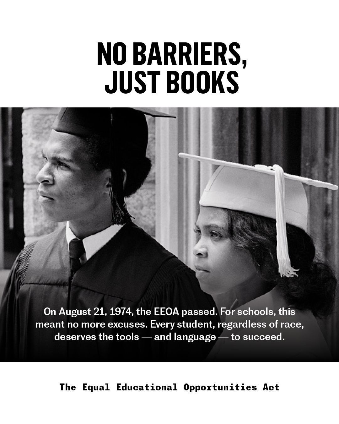 A vintage black and white photo of two students in graduation caps and gowns looking determined, with a caption "NO BARRIERS, JUST BOOKS" and a subtext about educational opportunities for all students regardless of race, dated August 21, 1974.
