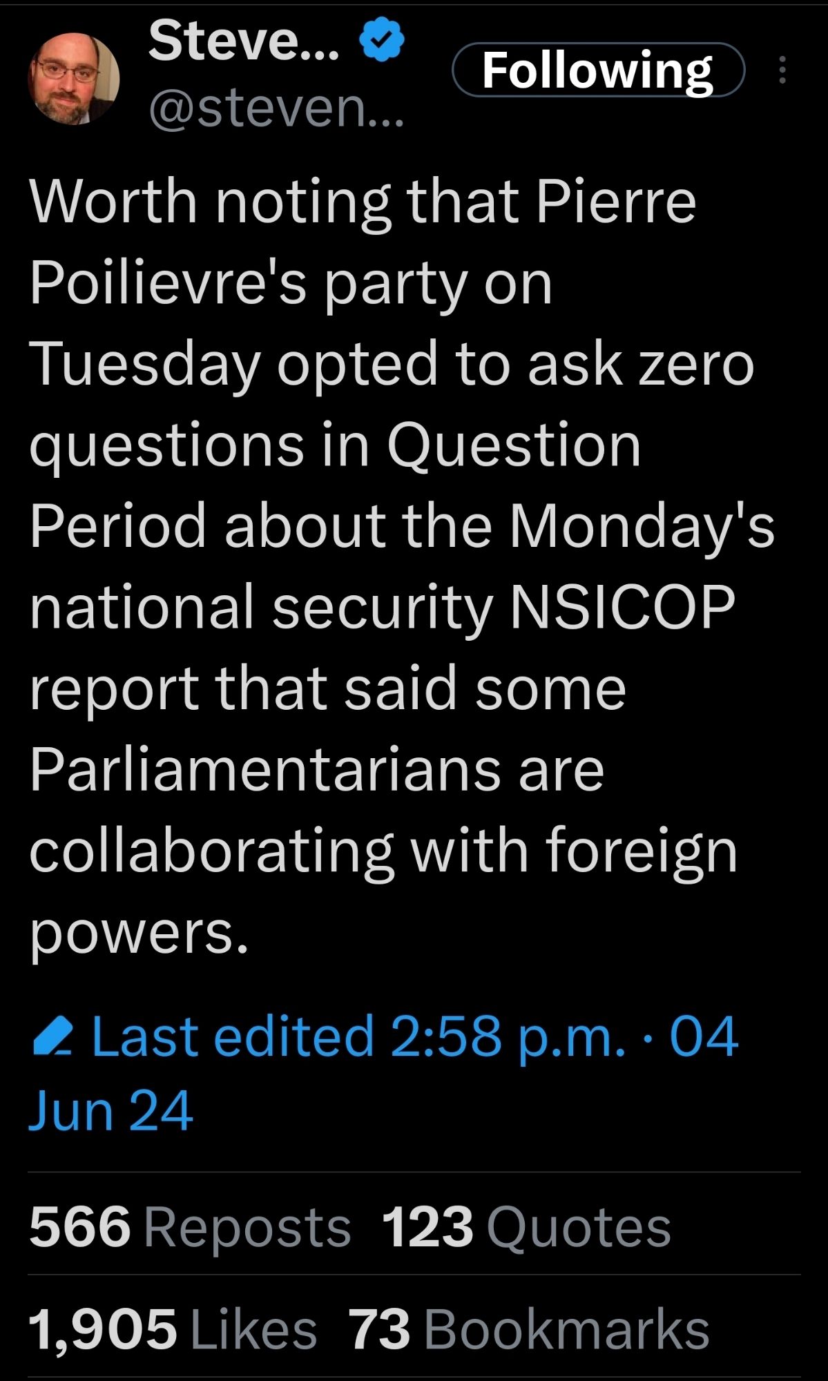 Steve... @steven...

Following

Worth noting that Pierre Poilievre's party on Tuesday opted to ask zero questions in Question Period about the Monday's national security NSICOP report that said some Parliamentarians are collaborating with foreign powers.

Last edited 2:58 p.m. 04

Jun 24

566 Reposts 123 Quotes

1,905 Likes 73