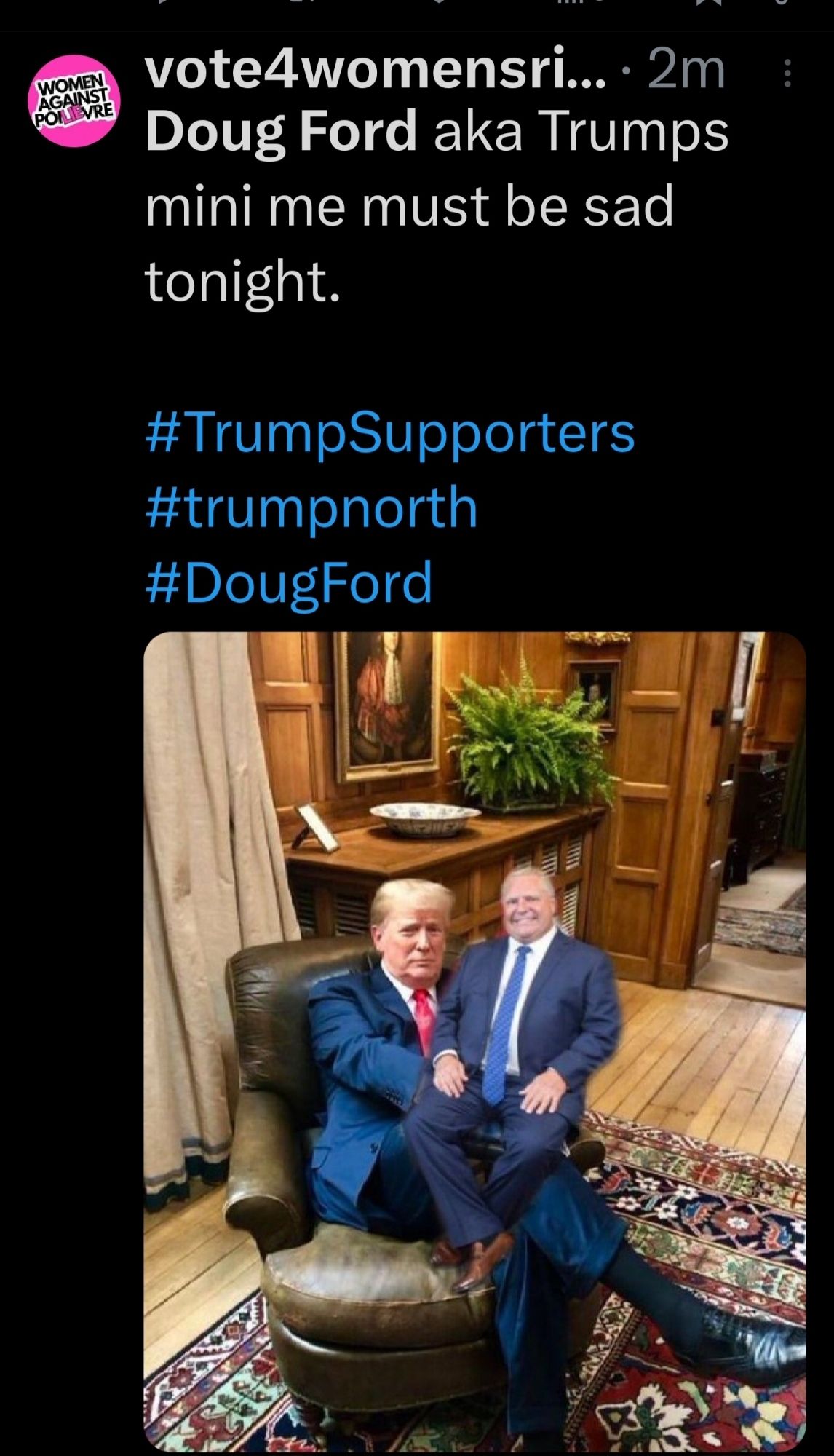 2m

OMEN GAINST

LEVRE

vote4womensri.... Doug Ford aka Trumps mini me must be sad tonight.

#TrumpSupporters #trumpnorth

#DougFord

Trump sitting on a chair and wee trump or doug ford sitting on his lap grinning.