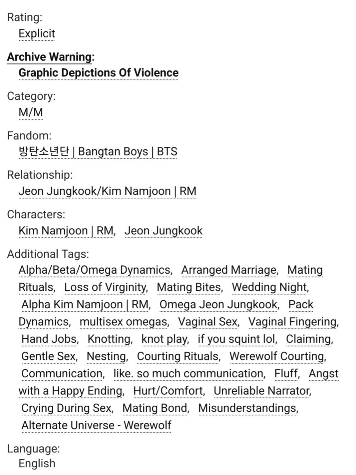 Rating: Explicit
Archive Warning: Graphic Depictions Of Violence
Category: Male/Male
Fandom: 방탄소년단 | Bangtan Boys | BTS 
Relationship: Jeon Jungkook/Kim Namjoon | RM 
Characters:
Kim Namjoon | RM
Jeon Jungkook 
Additional Tags:
Alpha/Beta/Omega Dynamics
Arranged Marriage
Mating Rituals
Loss of Virginity
Mating Bites
Wedding Night
Alpha Kim Namjoon | RM
Omega Jeon Jungkook
Pack Dynamics
Multisex Omegas
Vaginal Sex
Vaginal Fingering
Hand Jobs
Knotting
Knot play if you squint lol
Claiming
Gentle Sex
Nesting
Courting Rituals
Werewolf Courting
Communication like. so much communication
Fluff
Angst with a Happy Ending
Hurt/Comfort
Unreliable Narrator
Crying During Sex
Mating Bond
Misunderstandings
Alternate Universe - Werewolf 
Language: English