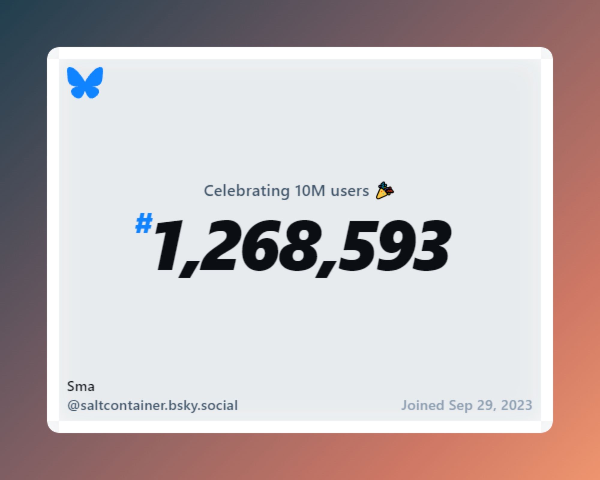 Bluesky's "Celebrating 10M users" card, showing @saltcontainer.bsky.social is number 1,268,593, and joined September 29th, 2023.