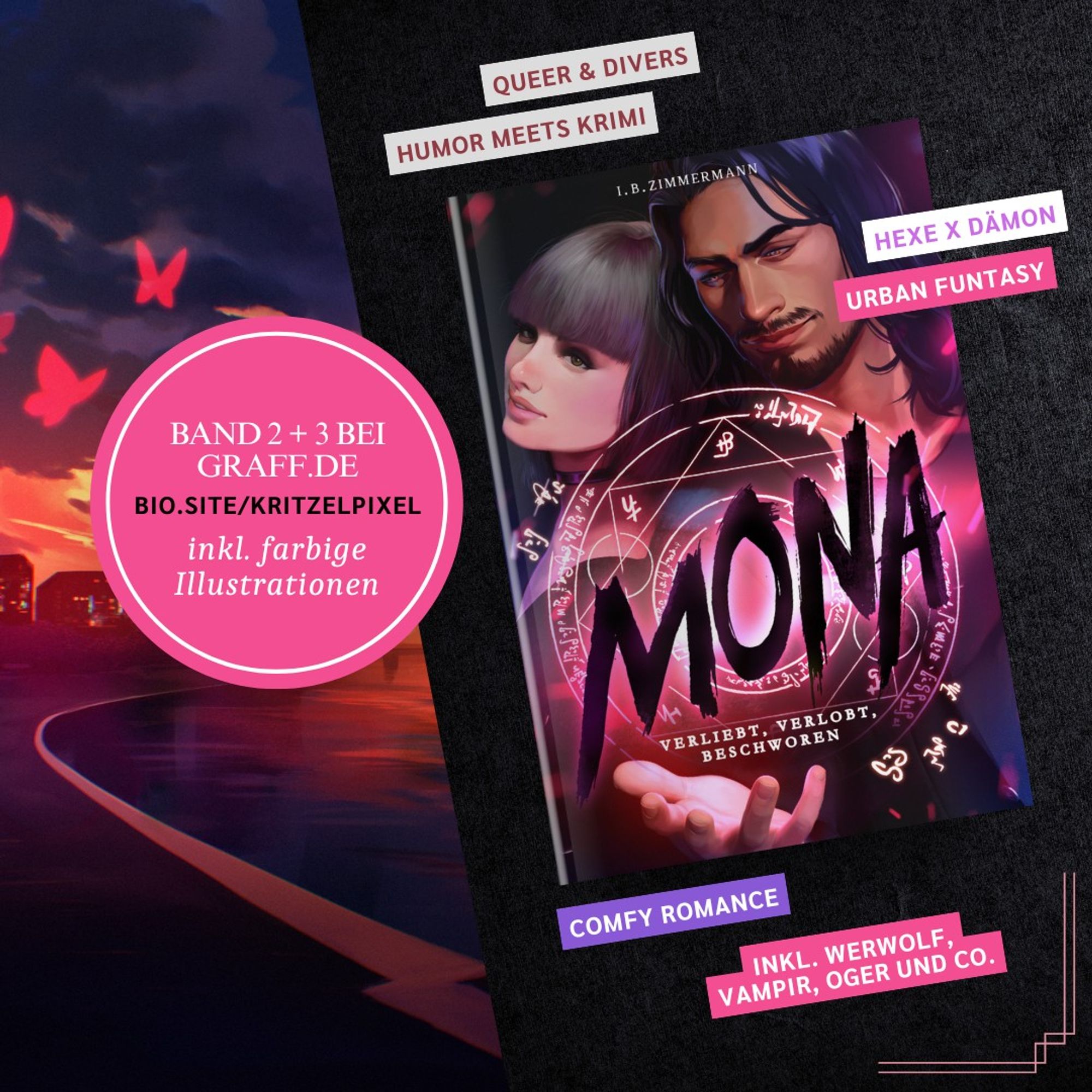 Grafik von den „Mona“ Bd. 2, Balthasar hält einen Beschwörungskreis, darüber quer geschrieben „Mona“. Mona lehnt sich an Balthasar, schaut seitlich über die Schulter, das cover ist in blauen und pinken Farben gehalten, und eher dunkel. Daneben eine Illustration des Mainufers ebenfalls in blauvioletten pinken Farben. Daneben ein Button mit den Informationen, dass Bd. 2 und Bd. 3 bei der Buchhandlung Graff vorbestellt werden können.