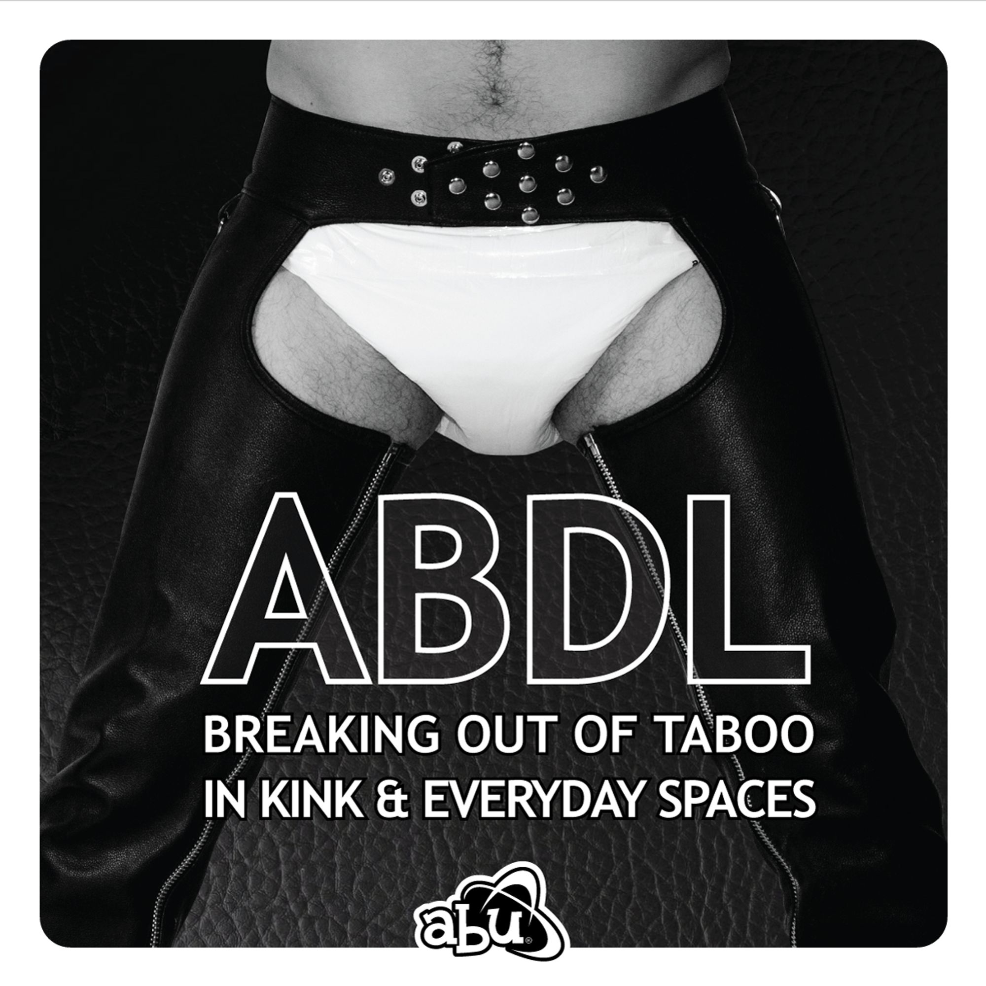 A figure wearing a diaper and leather chaps. The caption reads "ABDL breaking out of taboo in kink & everyday spaces"