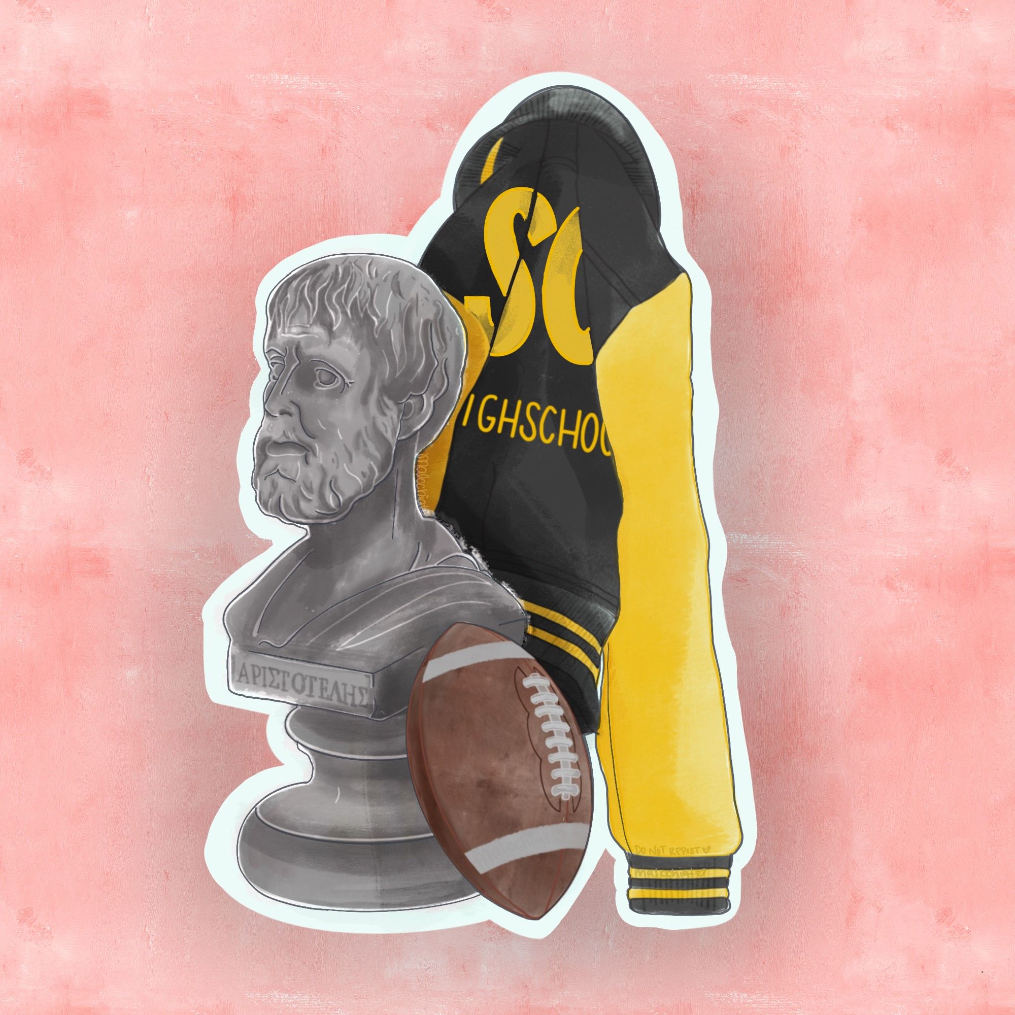 an illustration of a bust of Aristotle, a high school football, and a hanging varsity jacket; the jacket has a black body and yellow sleeves, with yellow stripes around the waist, wrists, and collar. The back of the jacket reads “SO HIGH SCHOOL”The background is a pale red.