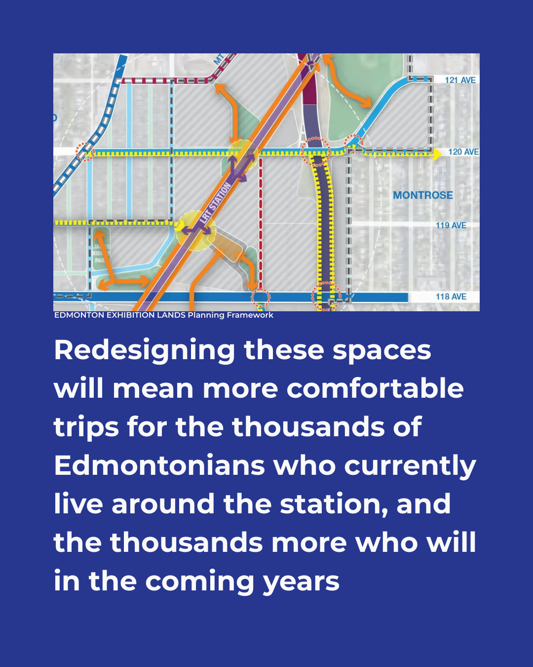 redesigning these spaces will mean more comfortable trips for the thousands of Edmontonians who currently live around the station, and the thousands more who will in the coming years