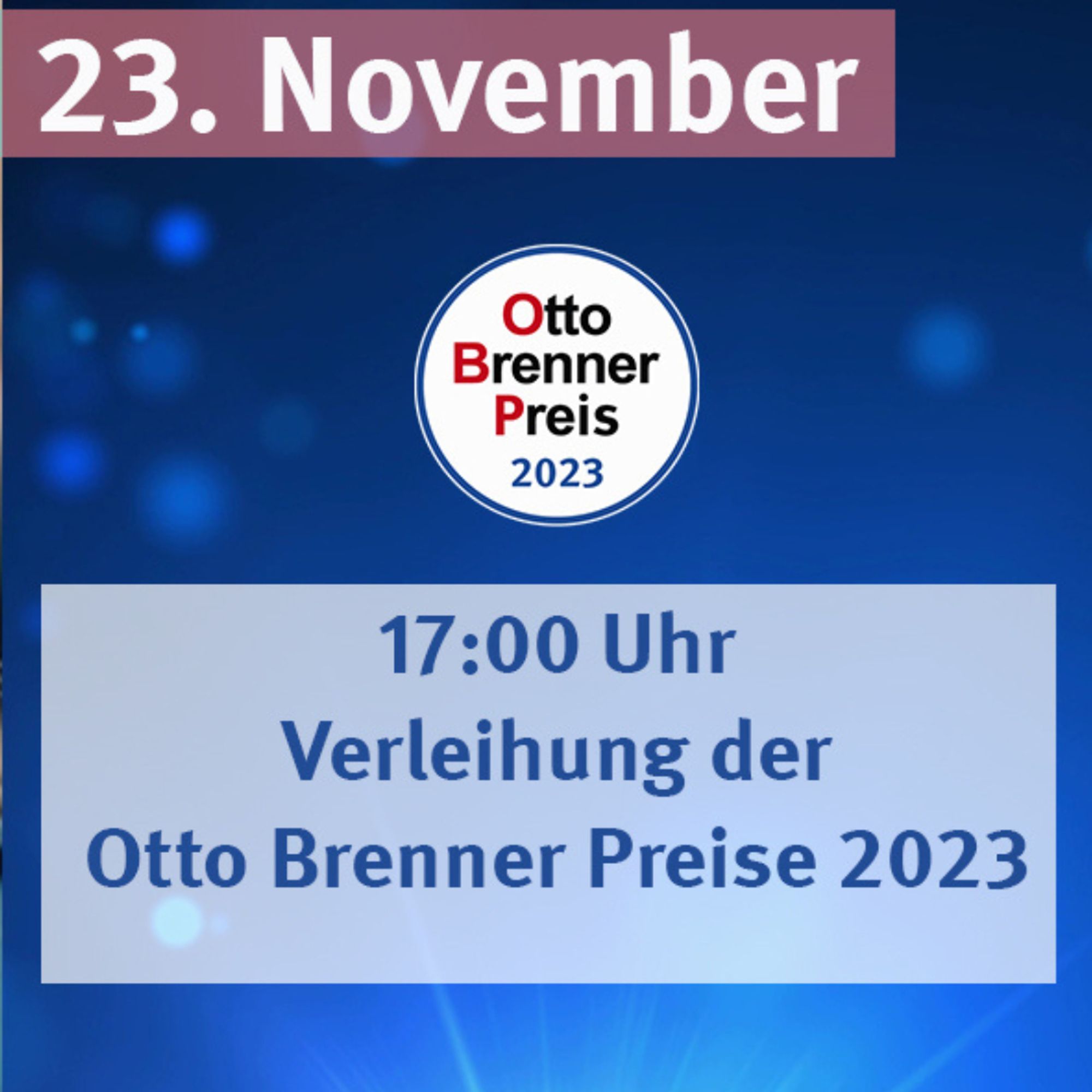 Livestream am 23. November:
17 Uhr Verleihung der Otto Brenner Preise 2023