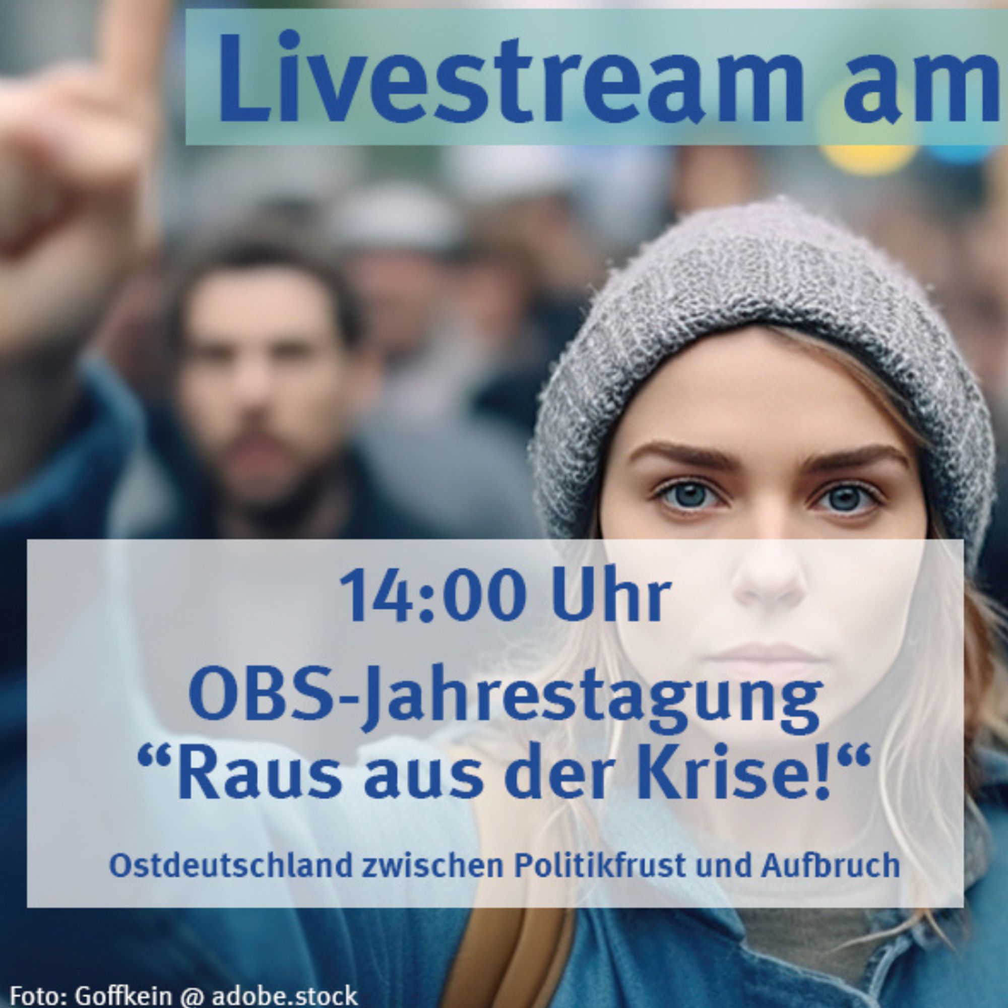 Livestream am 23. November:
14 Uhr "OBS-Jahrestagung "Raus aus der Krise! Ostdeutschland zwischen Politikfrust und Aufbruch"