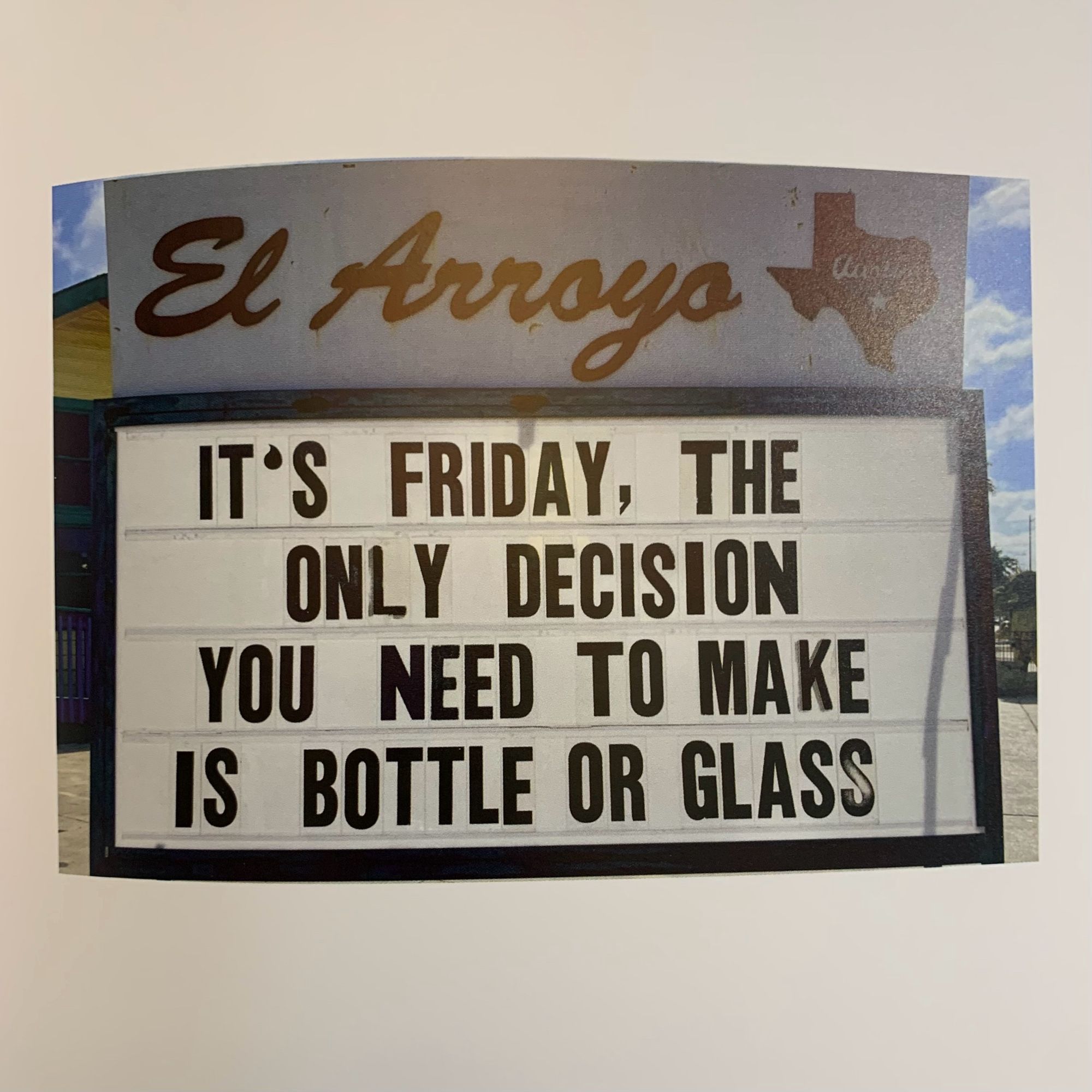 IT'S FRIDAY, THE ONLY DECISION
YOU NEED TO MAKE IS BOTTLE OR GLASS