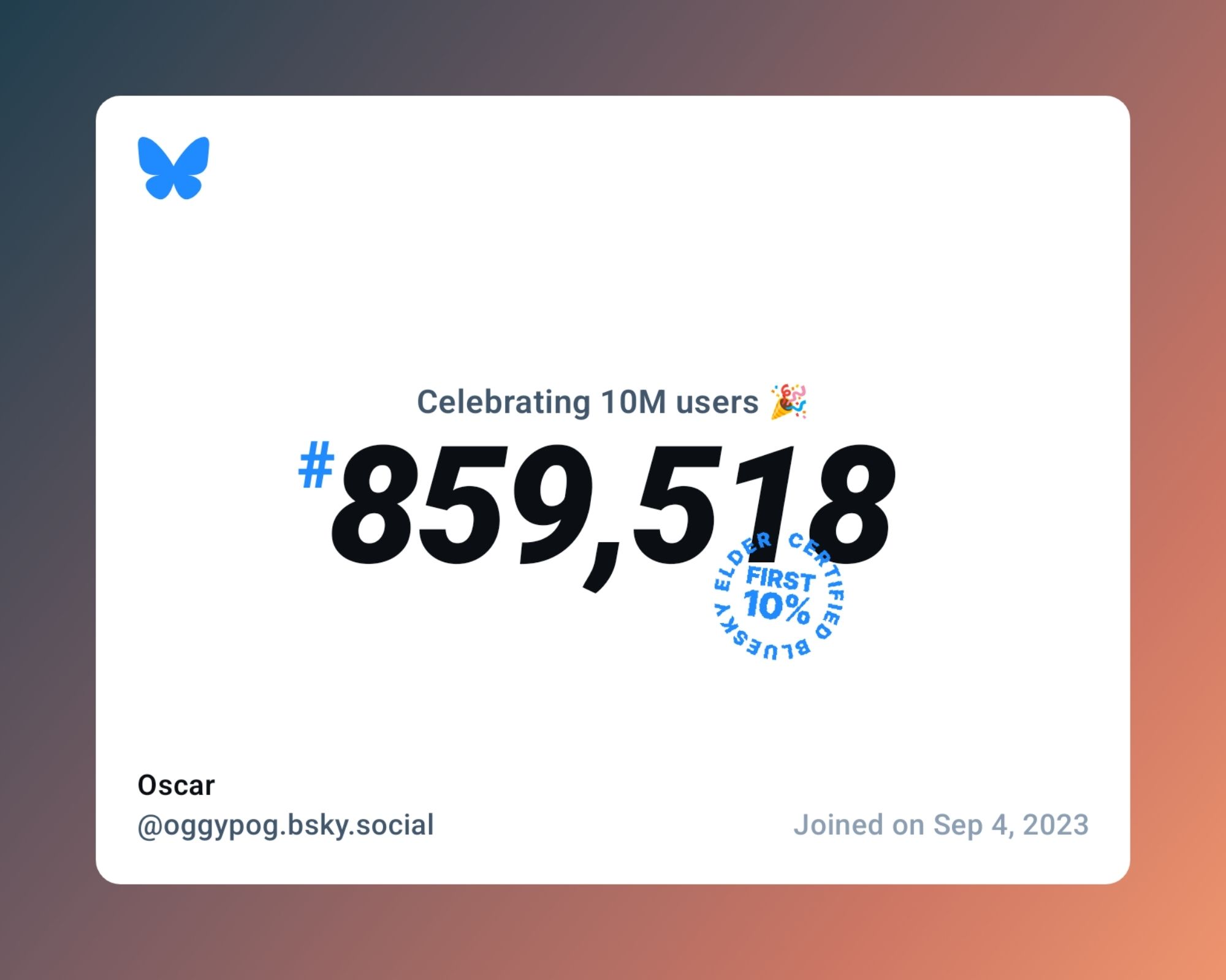 A virtual certificate with text "Celebrating 10M users on Bluesky, #859,518, Oscar ‪@oggypog.bsky.social‬, joined on Sep 4, 2023"