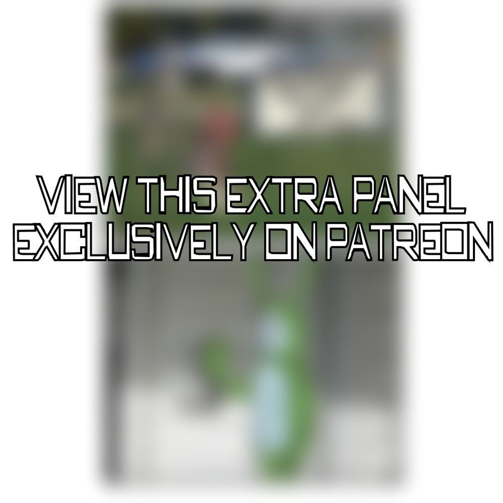 A blurred image with text over it that reads “View this Extra Panel Exclusively on Patreon.”