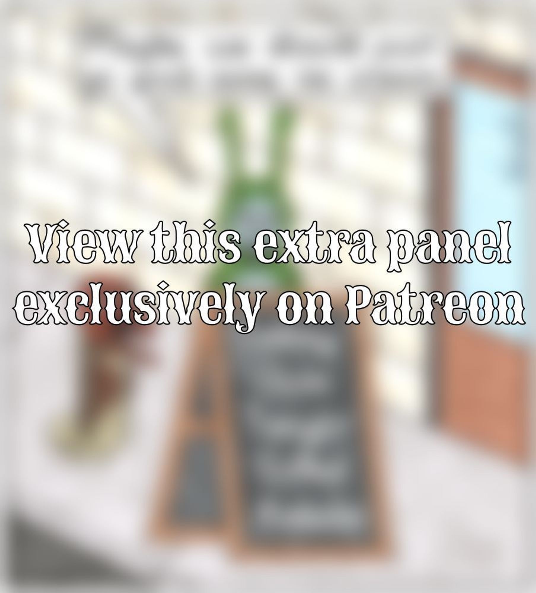 A blurred image with text over it that reads “View this Extra Panel Exclusively on Patreon.”