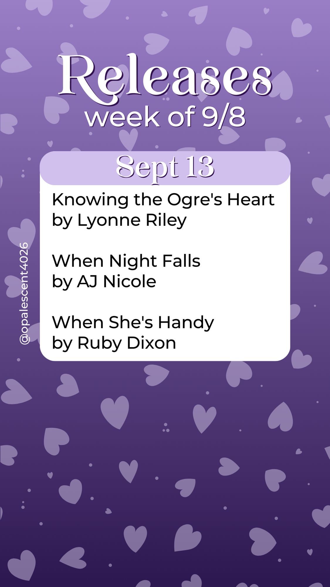 Releases Week of 9/8. Sept 13 Knowing the Ogre's Heart by Lyonne Riley, When Night Falls by AJ Nicole, When She's Handy by Ruby Dixon