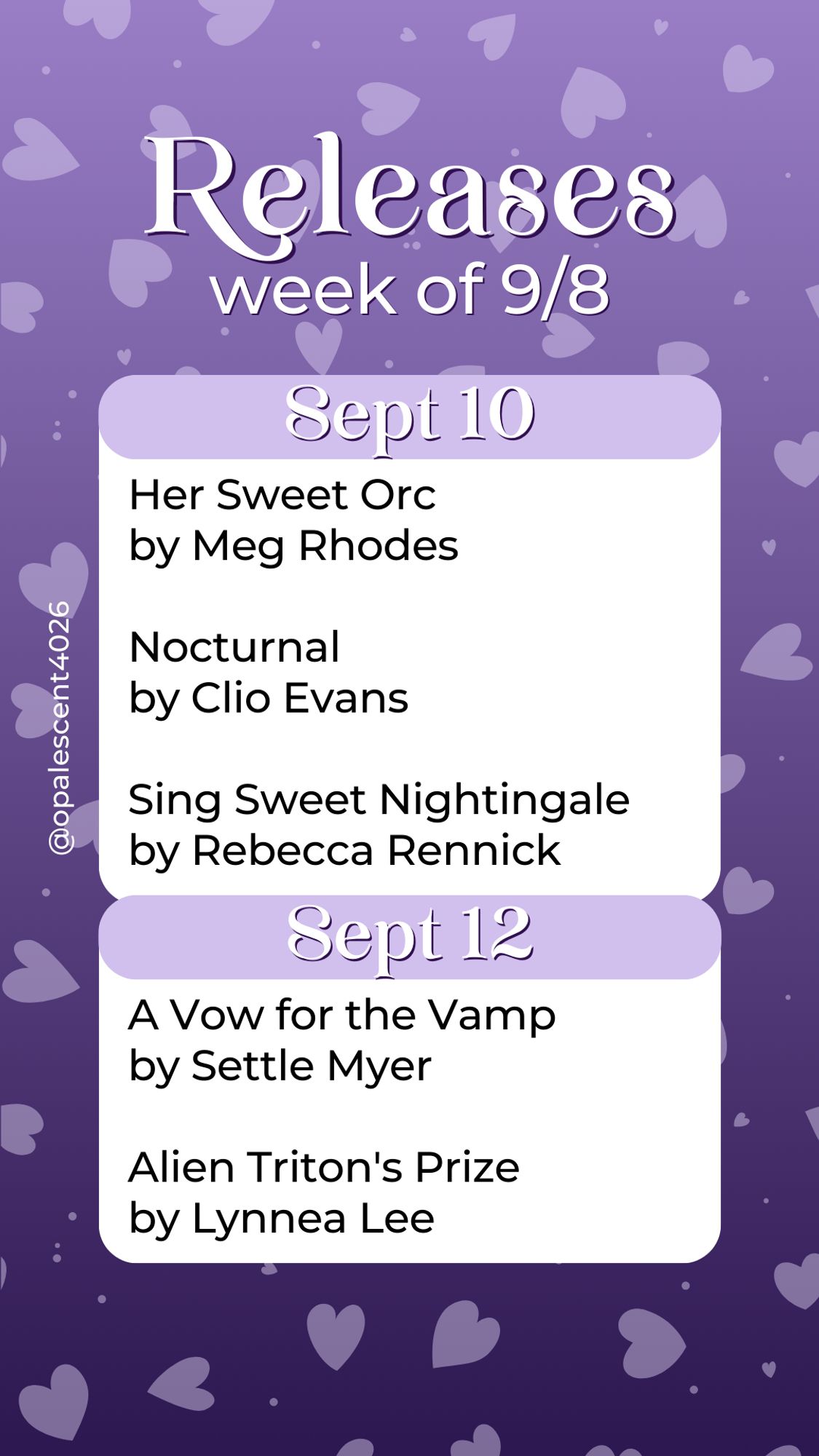 Releases Week of 9/8. Sept 10 Her Sweet Orc by Meg Rhodes, Nocturnal by Clio Evans, Sing Sweet Nightingale by Rebecca Rennick; Sept 12 A Vow for the Vamp by Settle Myer, Alien Triton's Prize by Lynnea Lee