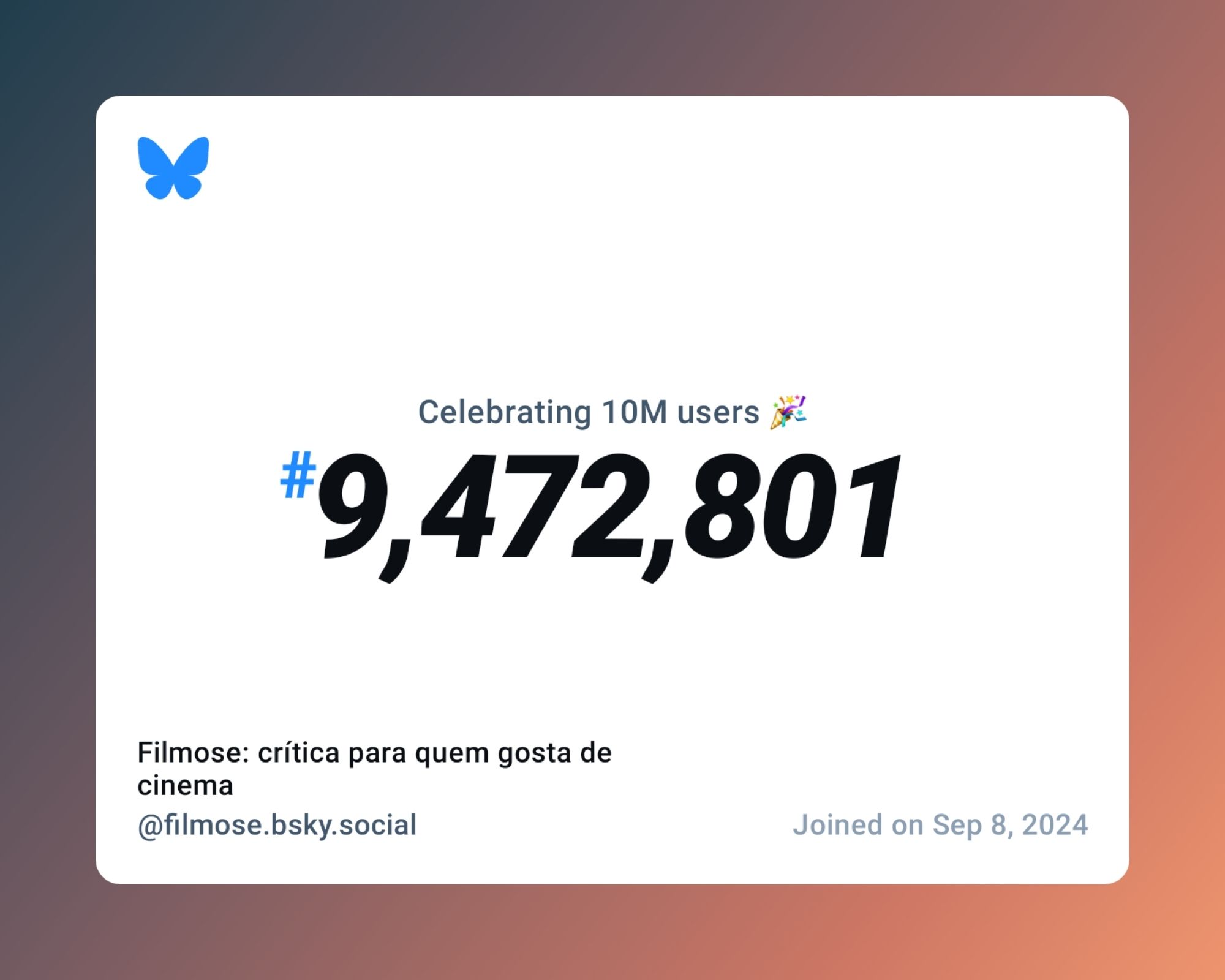 A virtual certificate with text "Celebrating 10M users on Bluesky, #9,472,801, Filmose: crítica para quem gosta de cinema ‪@filmose.bsky.social‬, joined on Sep 8, 2024"