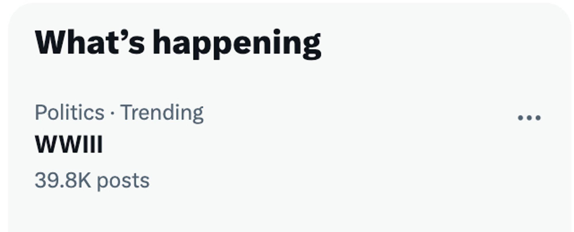 screenshot of Twitter's "What's happening" tab.
the first entry reads "Politics - trending: WWIII" with 39,800 posts about the topic