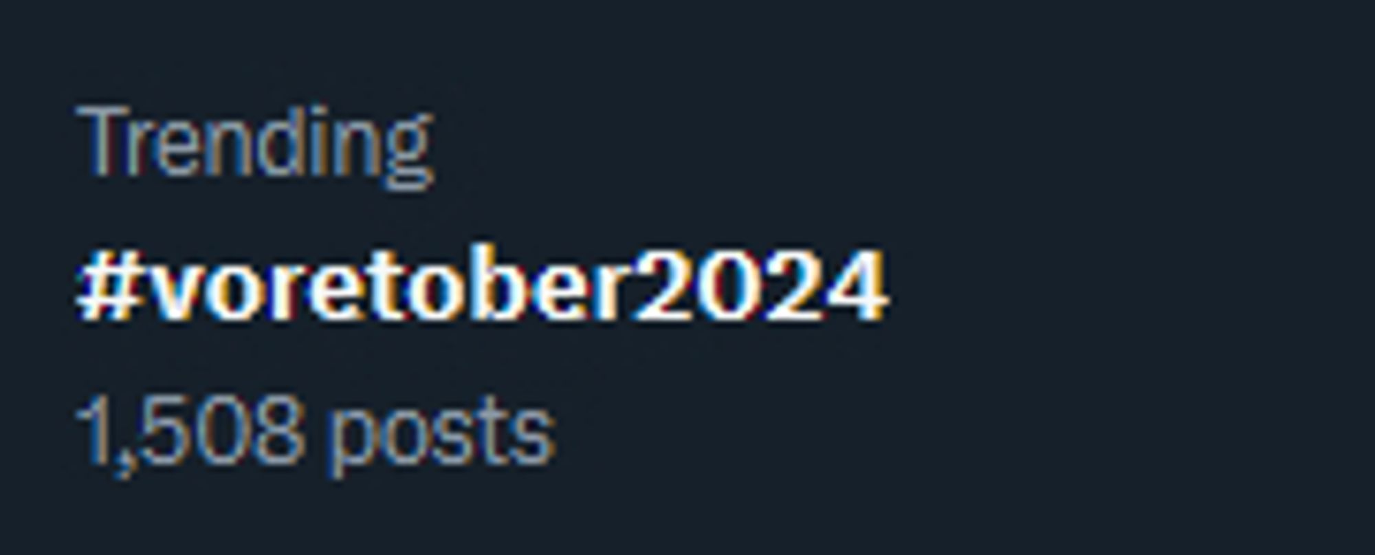 twitter trending #voretober2024 with 1,508 posts at the moment of the screenshot