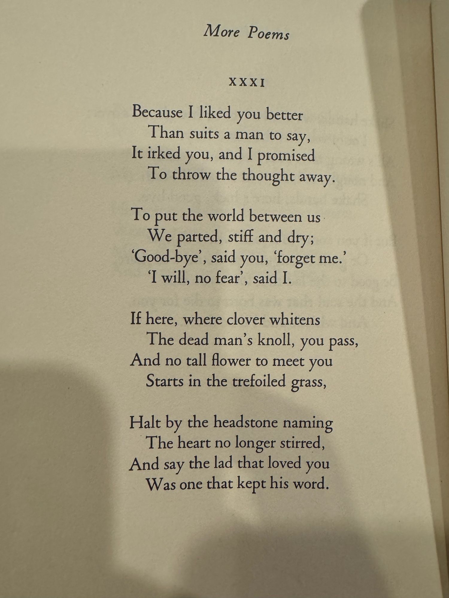 Text of AE Housman’s untitled poem (“Because I loved you better”) XXXI from “More Poems”