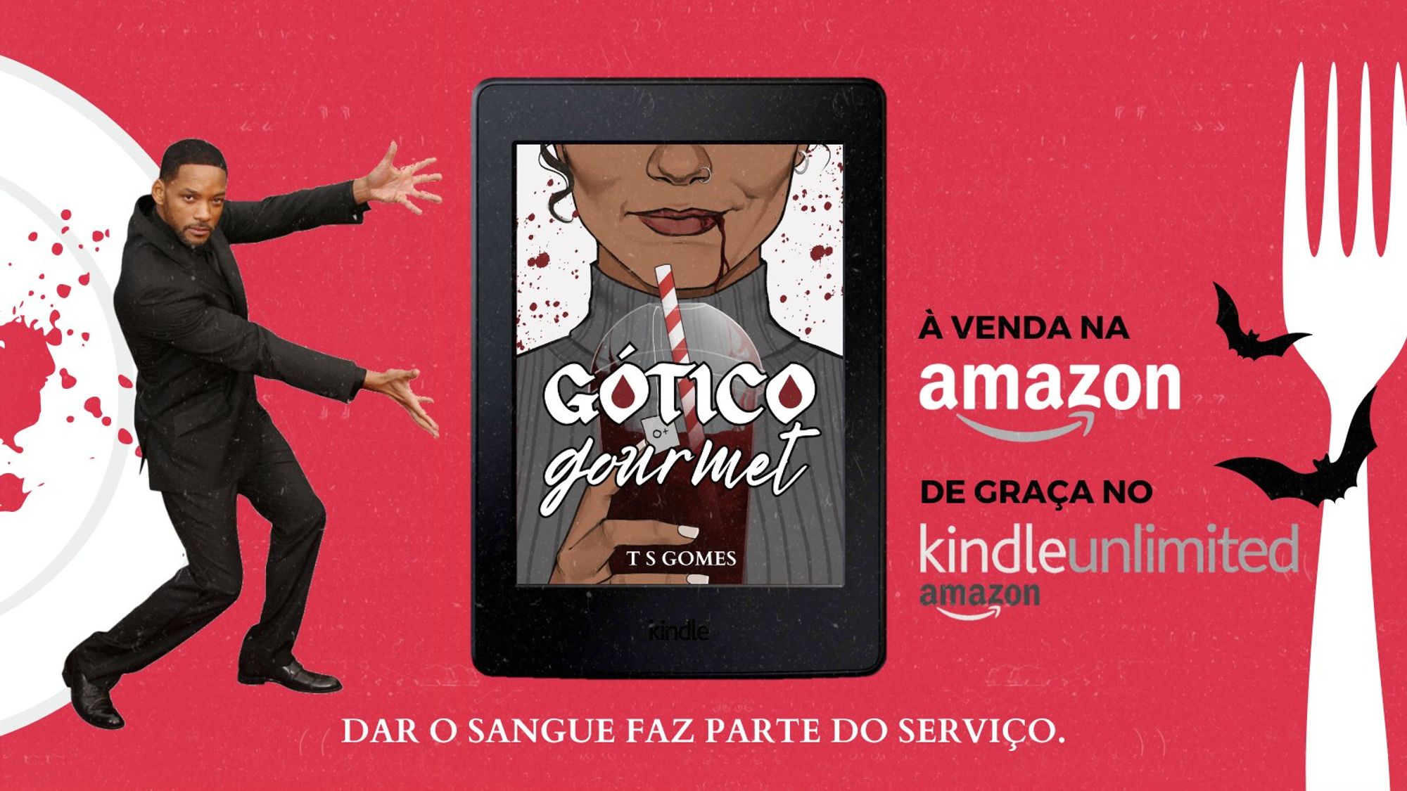 A imagem mostra uma edição sobre fundo vermelho com um mockup de aparelho kindle e a capa de "Gótico Gourmet" em destaque. Tem um png do Will Smith apontando com os braços na direção do mockup e um garfo branco com morcegos do lado oposto.

Textos:
"À VENDA NA AMAZON"
"DE GRAÇA NO KINDLE UNLIMITED"
"DAR O SANGUE FAZ PARTE DO SERVIÇO."