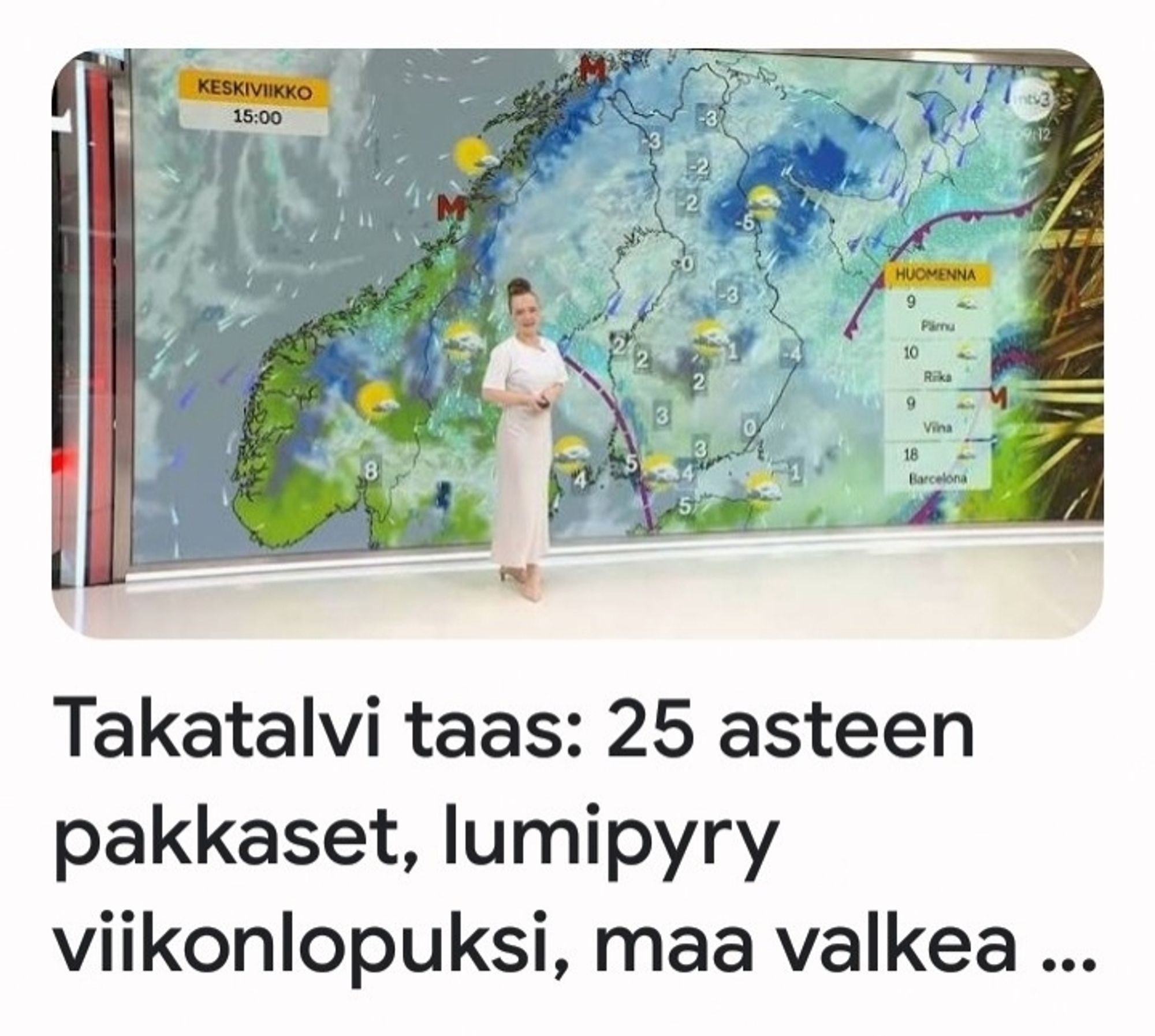 Uutiskuva ja teksti "Takatalvi taas: 25 asteen pakkaset, lumipyry viikonlopuksi, maa valkeana..."