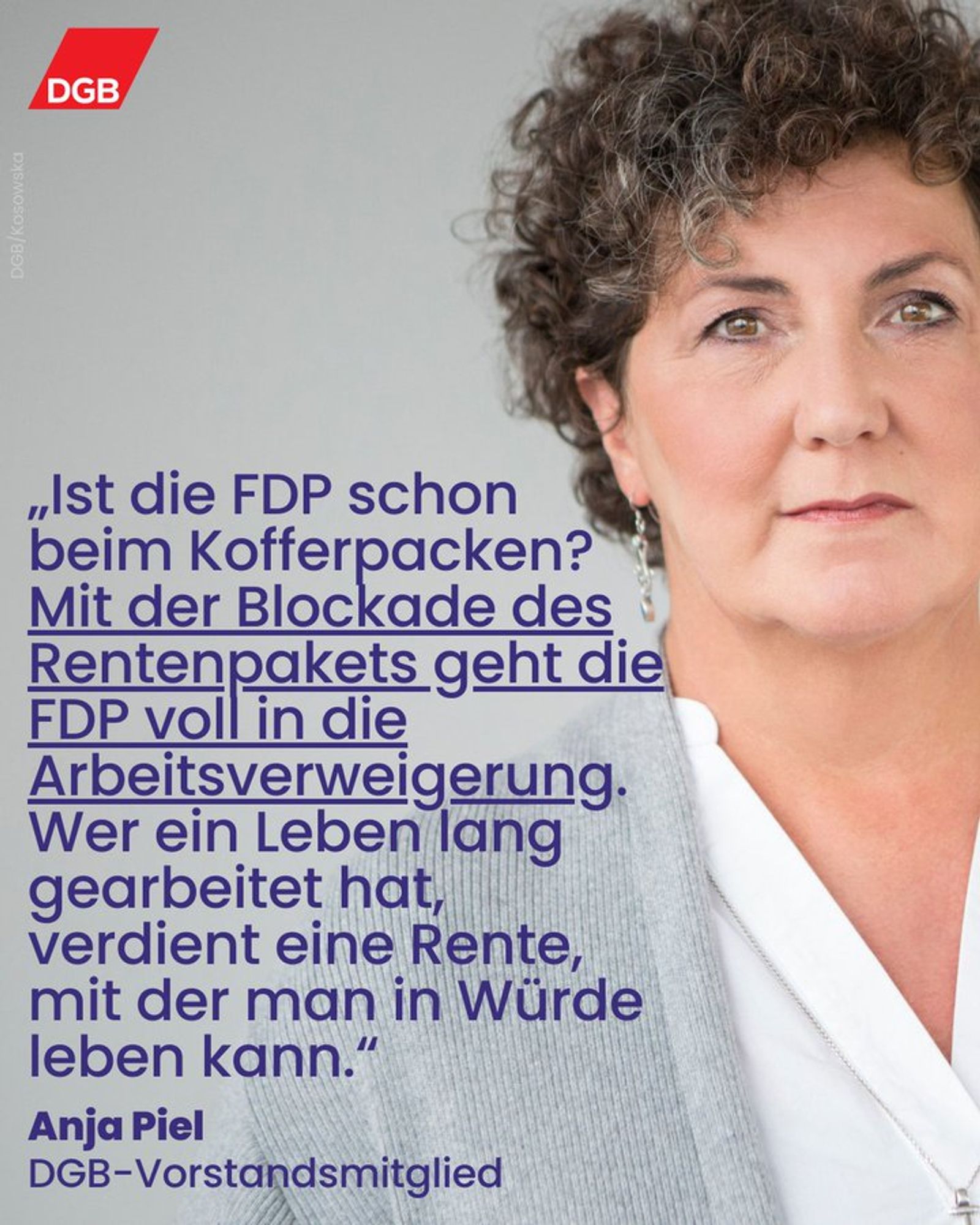 "Ist die FDP schon beim offerpacken? Mit der Blockade des Rentenpakets geht die FDP voll in die Arbeitsverwegerung. Wer ein Leben lang gearbeitet hat, verdient eine Rente, mit der man in Würde leben kann." Anja Piel, DGB-Vorstandsmitglied