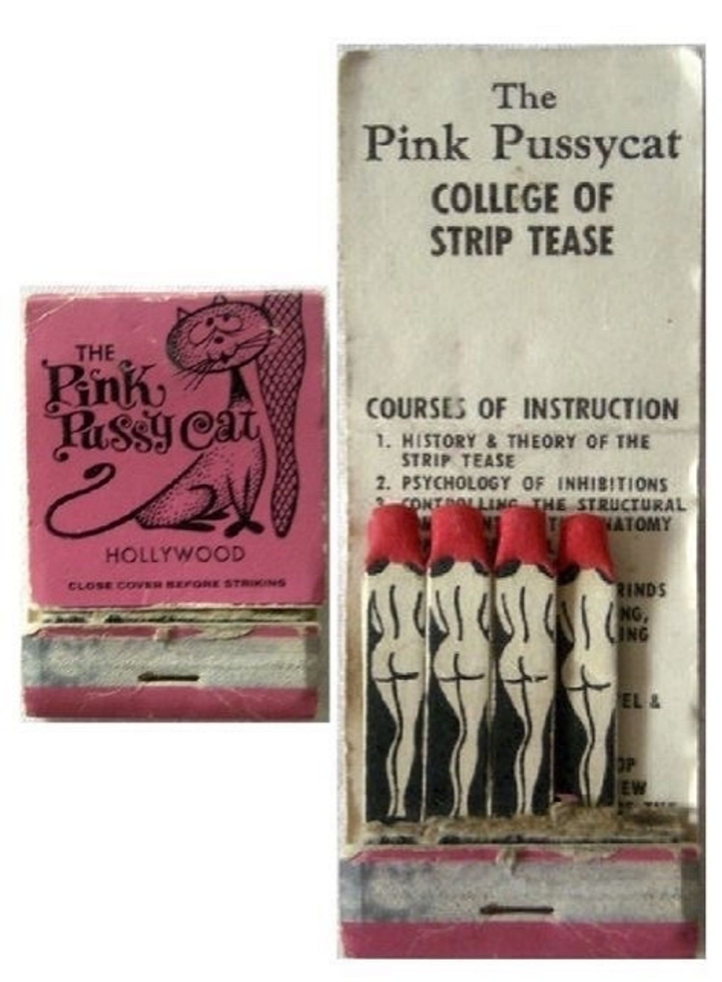 A matchbook for the Pink Pussycat College of striptease in Hollywood inside the matchbooks is a list of the courses of instructions starting with history and theory of the striptease and each of the matches has a little stylized image of a naked woman's back with the red match head as her hair