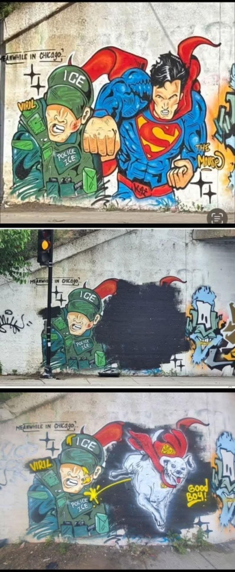Three images of street art in Pilsen. 
First shows Superman punching an ICE agent in paramilitary uniform. 
Second shows that somebody covered over Superman with black paint 
Third shows the artist went back and, in place of Superman, he painted Superman's dog Krypto pissing on the ICE agent. 