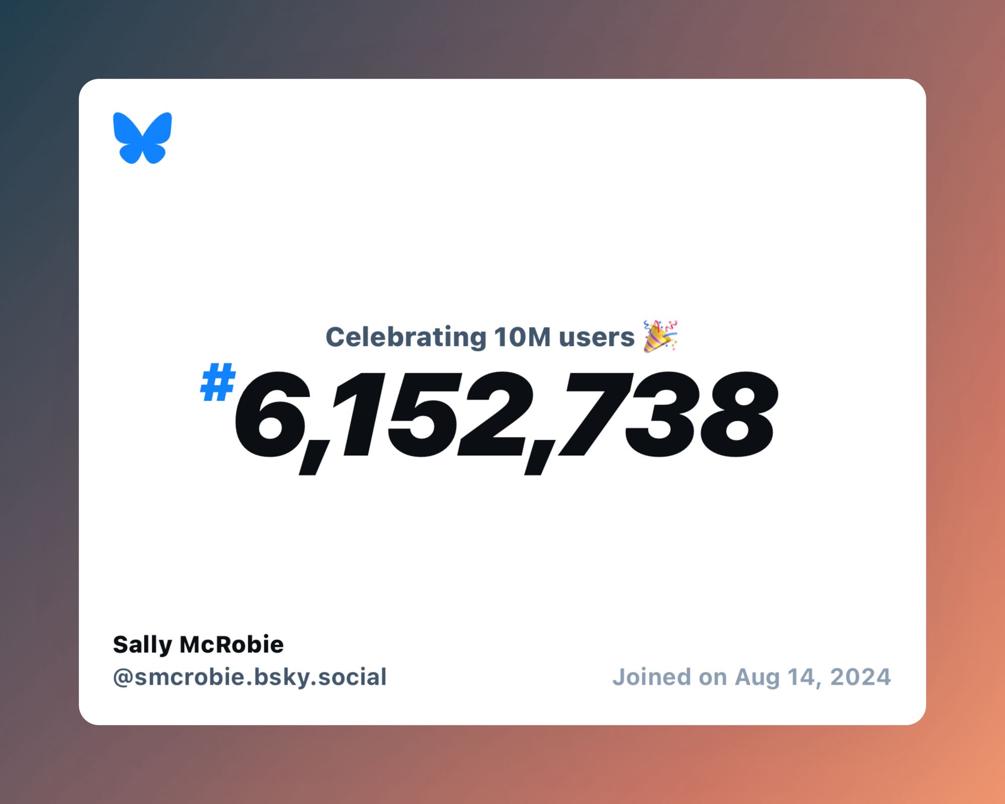 A virtual certificate with text "Celebrating 10M users on Bluesky, #6,152,738, Sally McRobie ‪@smcrobie.bsky.social‬, joined on Aug 14, 2024"