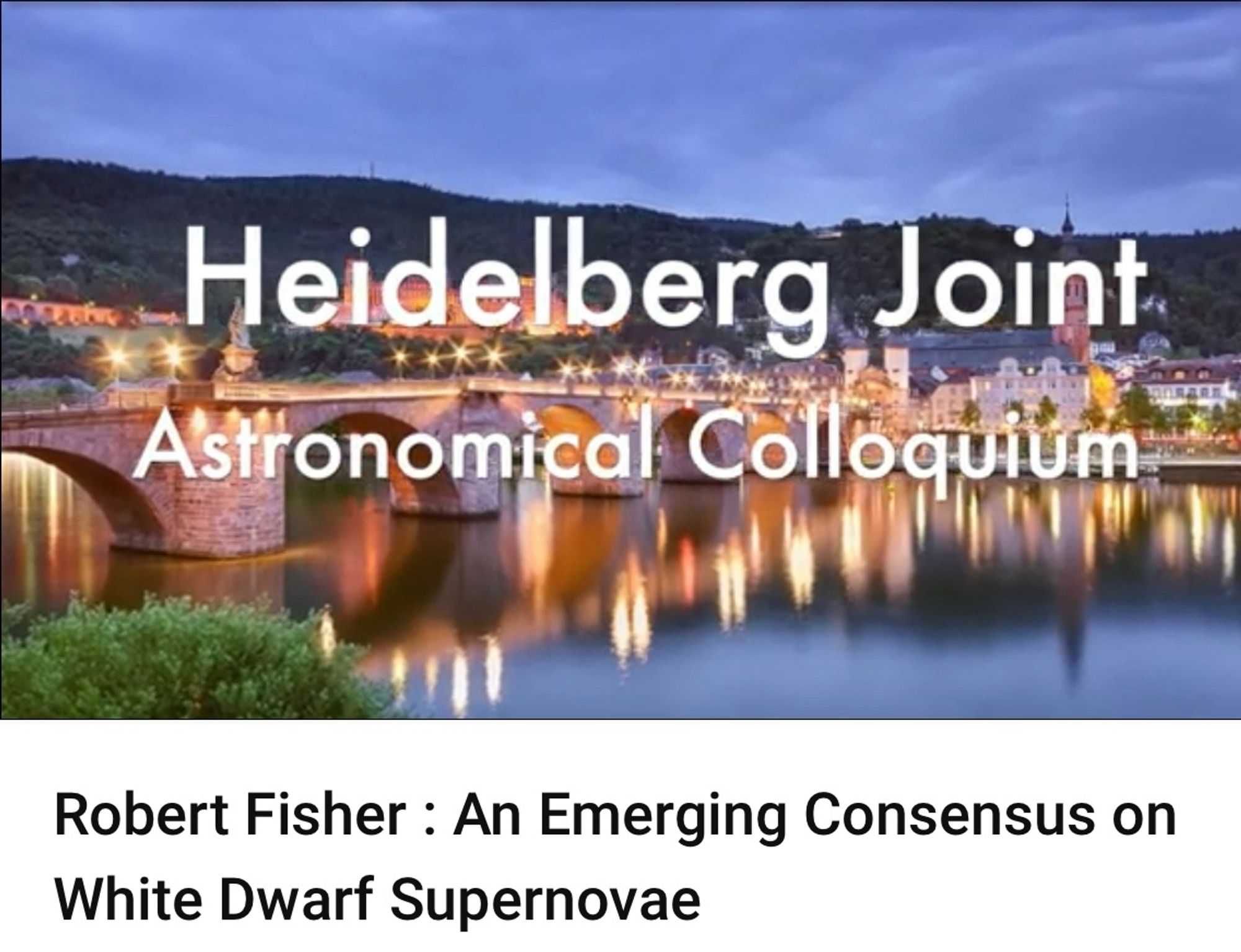 An image of the old bridge over the Neckar River in Heidelberg, Germany, with the text “Heidelberg Joint Astronomical Colloquium.”