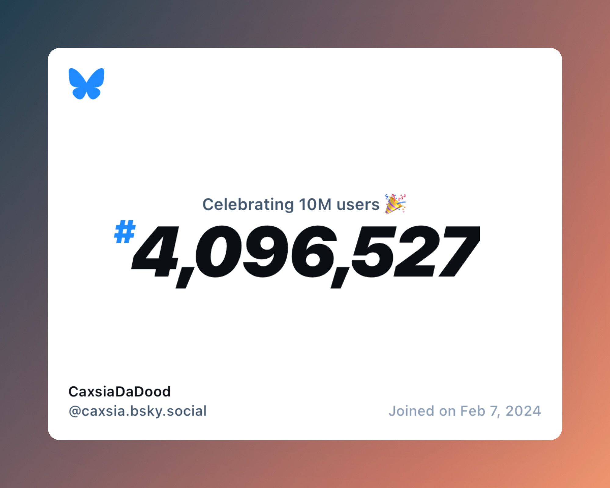 A virtual certificate with text "Celebrating 10M users on Bluesky, #4,096,527, CaxsiaDaDood ‪@caxsia.bsky.social‬, joined on Feb 7, 2024"