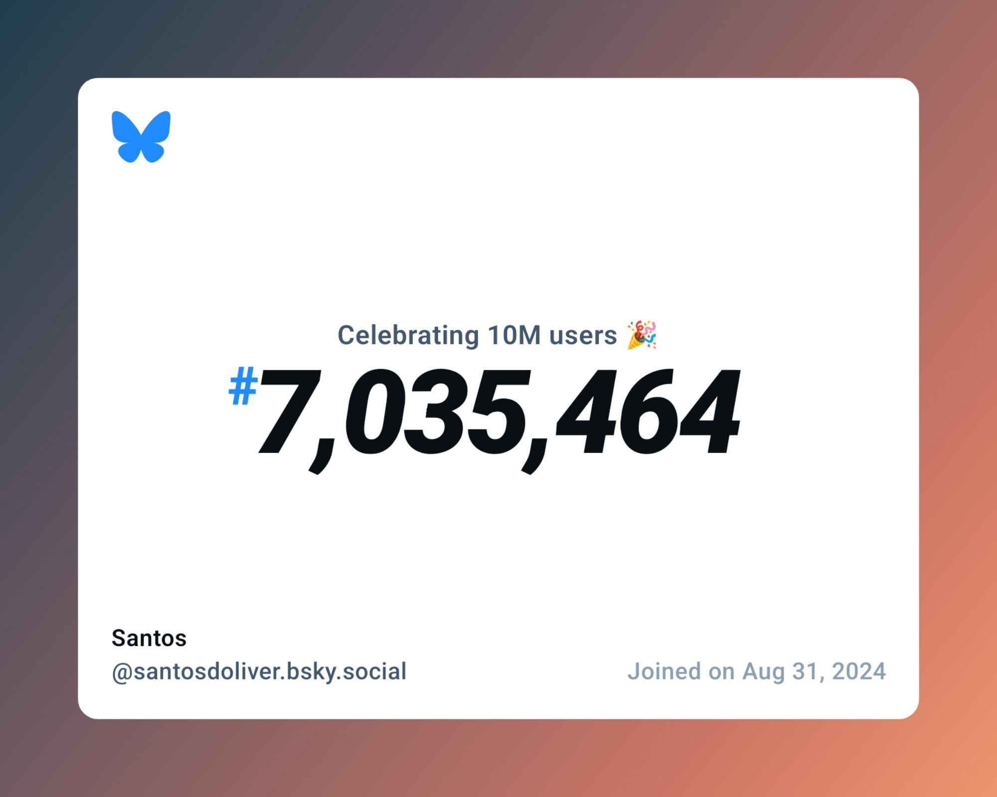 A virtual certificate with text "Celebrating 10M users on Bluesky, #7,035,464, Santos ‪@santosdoliver.bsky.social‬, joined on Aug 31, 2024"