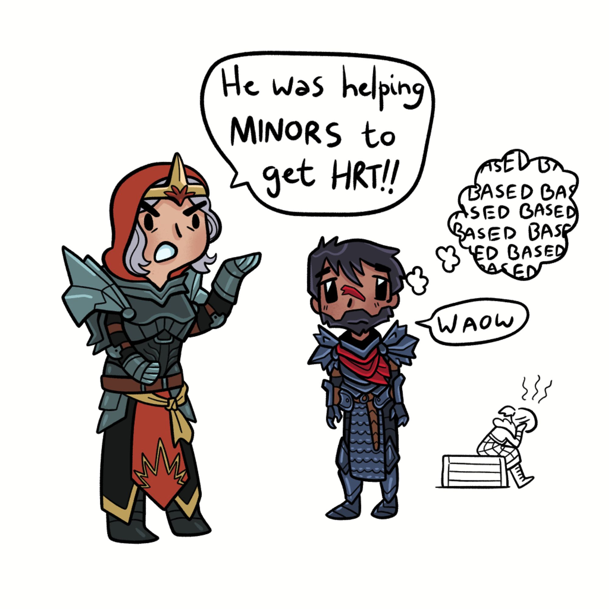 Digital illustration redraw of a popular meme where a man is angrily saying "She was helping minors to get hrt!!" while a woman watching says "waow" and is thinking "based based based based", obviously into the idea instead of against it. The meme is redrawn with characters from the video game Dragon Age 2 instead, with Meredith the templar commander saying "he was helping minors to get hrt!!", while the male version of the main character Hawke responds with "waow" and the "based based based" thought bubble. Anders is sitting on a box in the background with his head in his hands.