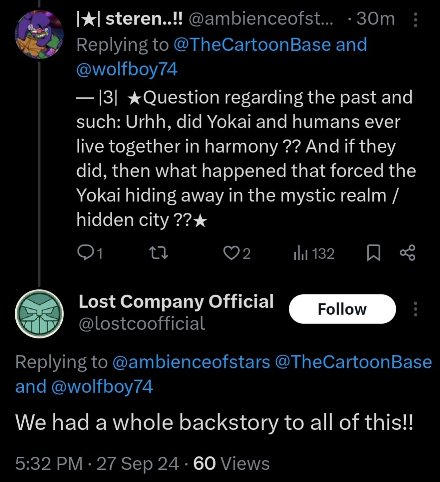 A Twitter user asks:
"— |3|  ★Question regarding the past and such: Urhh, did Yokai and humans ever live together in harmony ?? And if they did, then what happened that forced the Yokai hiding away in the mystic realm / hidden city ??★"

Andy replies:
"We had a whole backstreet to all of this!!"