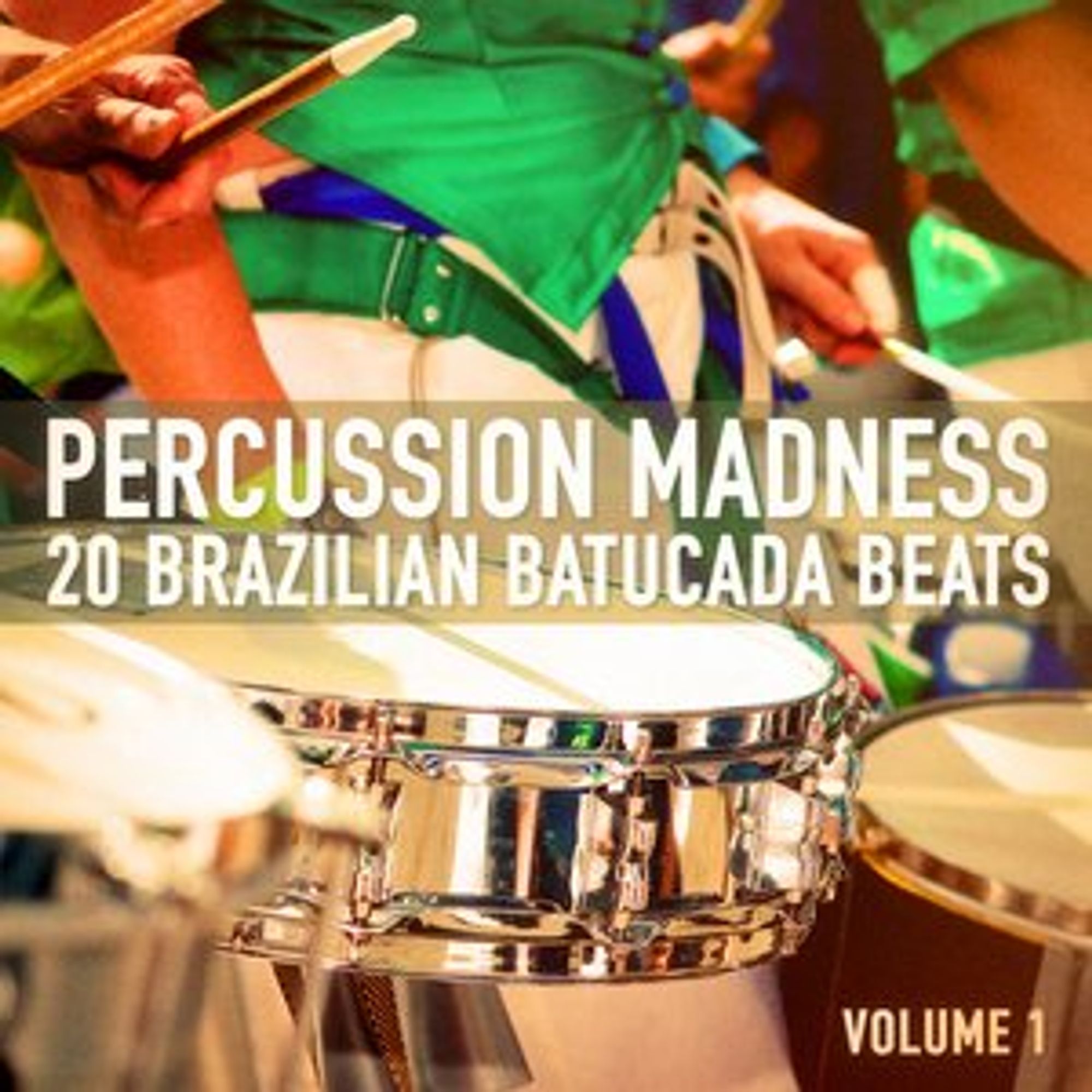 Percussion Madness, Vol. 1 (20 Brazilian Percussion and Batucada Beats)