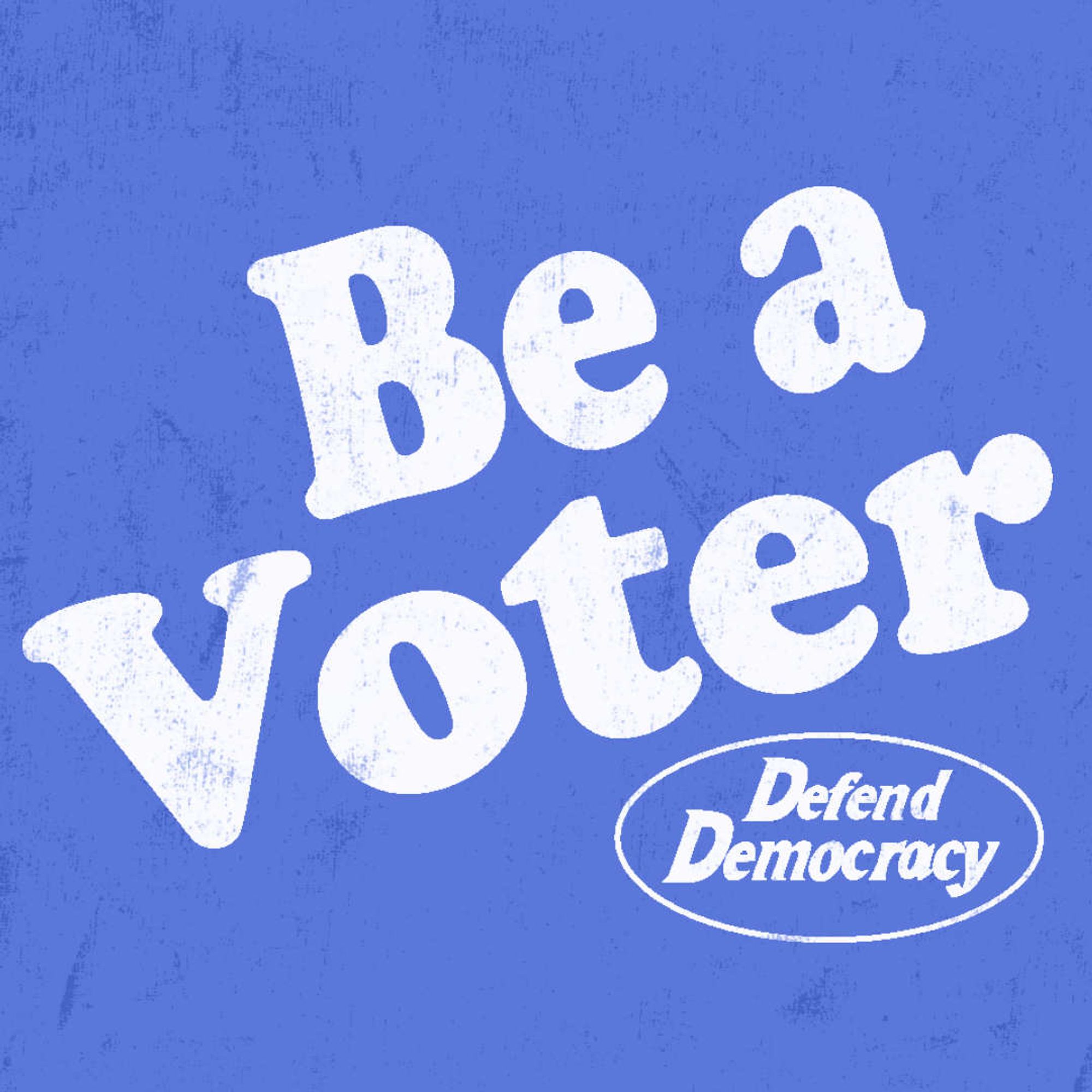 An homage to the Dr. Pepper ad campaign of the late 1970's urging you to Be a Voter and Defend Democracy.