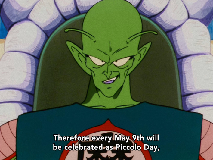 Dragon Ball screenshot

Therefore every May 9th will be celebrated as Piccolo Day,