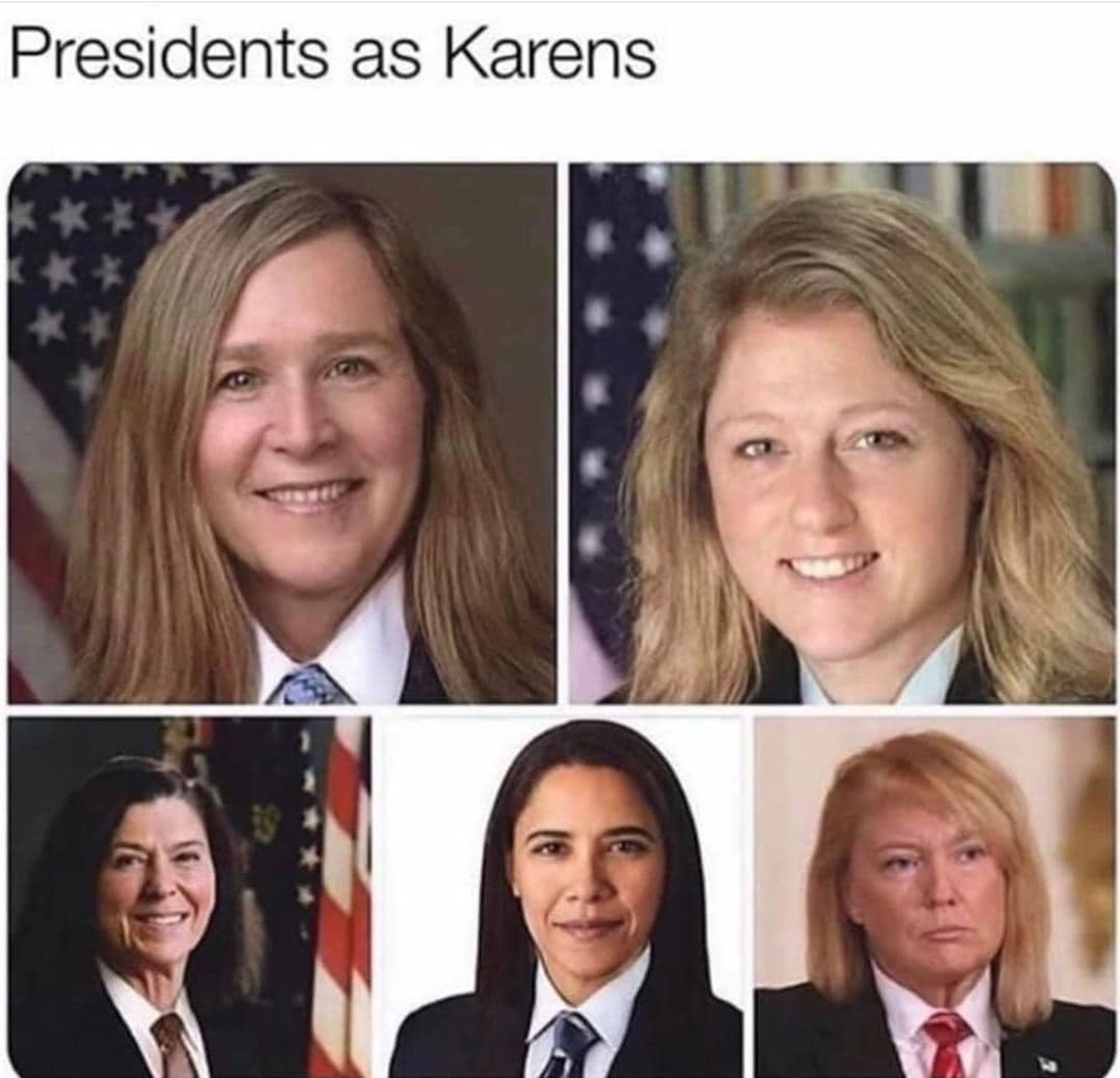 Presidents as Karens. A picture of 5 US Presidents with hair to look like a Karen. (Trump, Obama, Clinton, Bush, and Reagan).