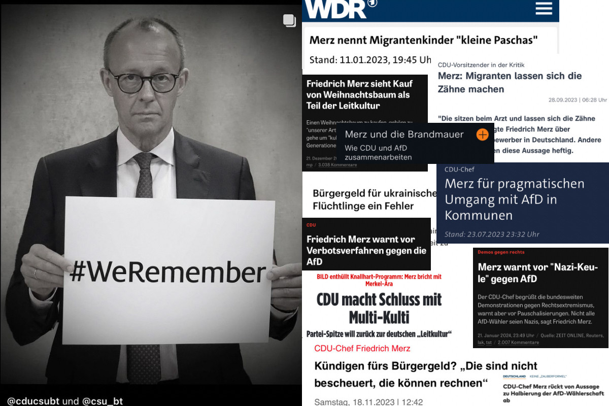 Links s/w Foto von Friedrich Merz, er hält ein Schild mit der Aufschrift #weremember in der Hand, rechts diverse Schlagzeilen verschiedener Webseiten zu rassistischen und nationalistischen Aussagen von Merz, sowie Schlagzeilen zum Umgang mit der AfD