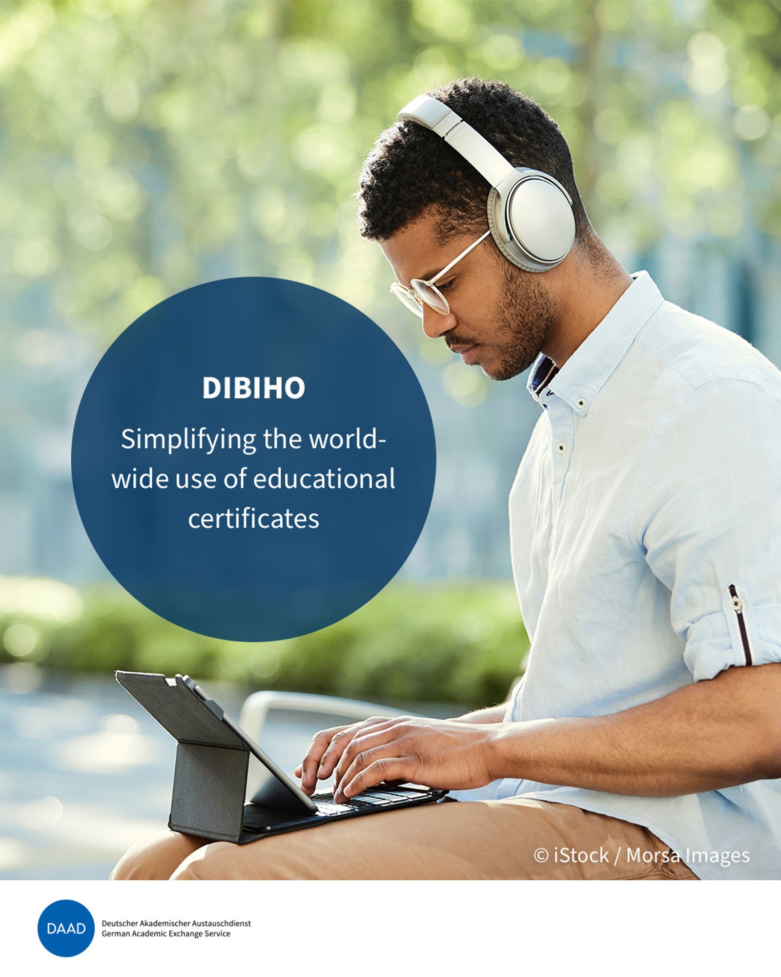 A man in his early twenties is sitting outside working with a tablet, keyboard, and headphones. A round eye-catcher shows the title: DiBiHo. Simplifying the worldwide use of educational certificates. Image source: iStock, Morsa Images.