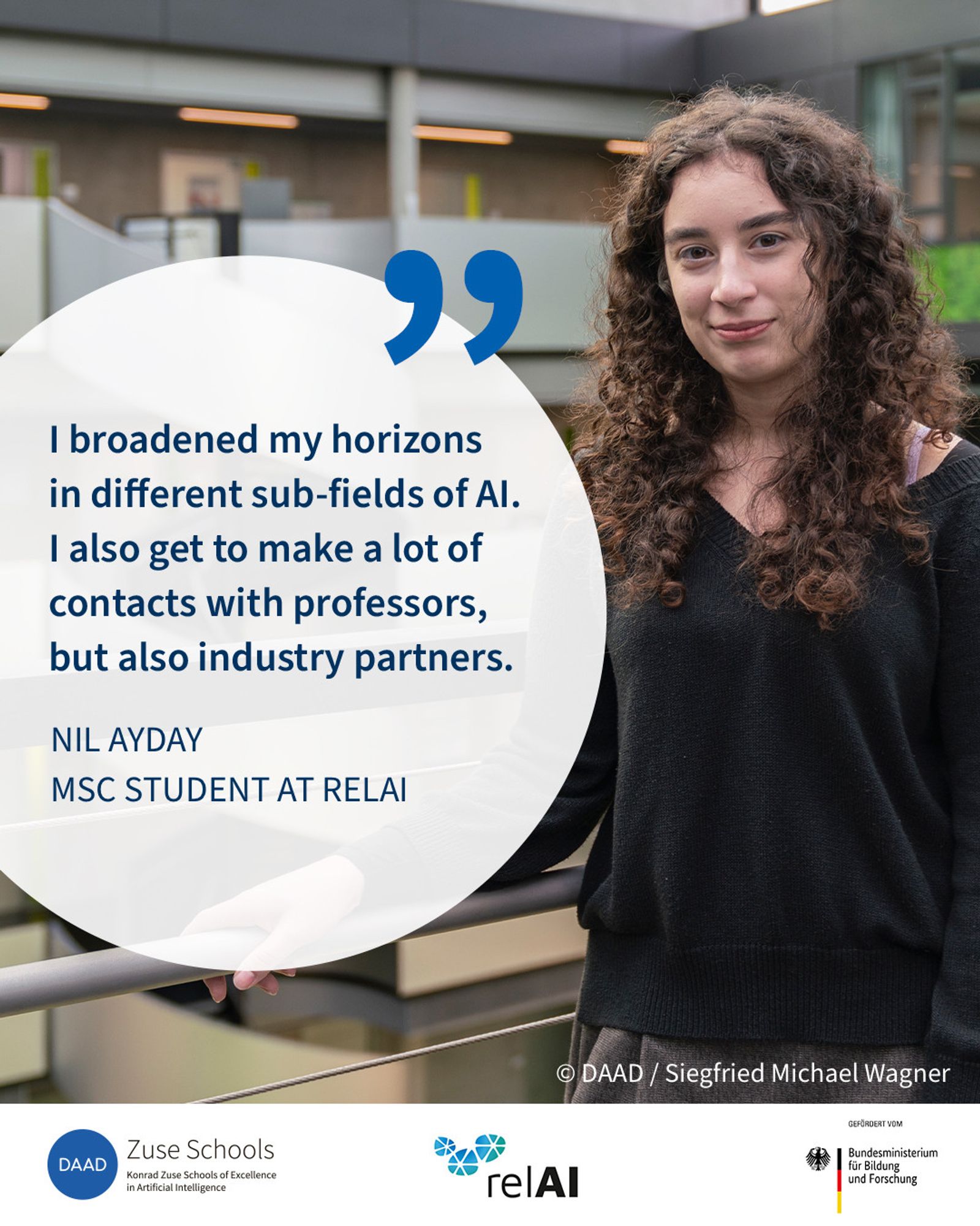 Photo of relAI MSc student Nil Ayday, a young woman with dark curls, and a quote in which she talks about broadening her horizons in AI at SECAI and getting into contact with professors and industry partners. Image source: DAAD, Siegfried Michael Wagner.