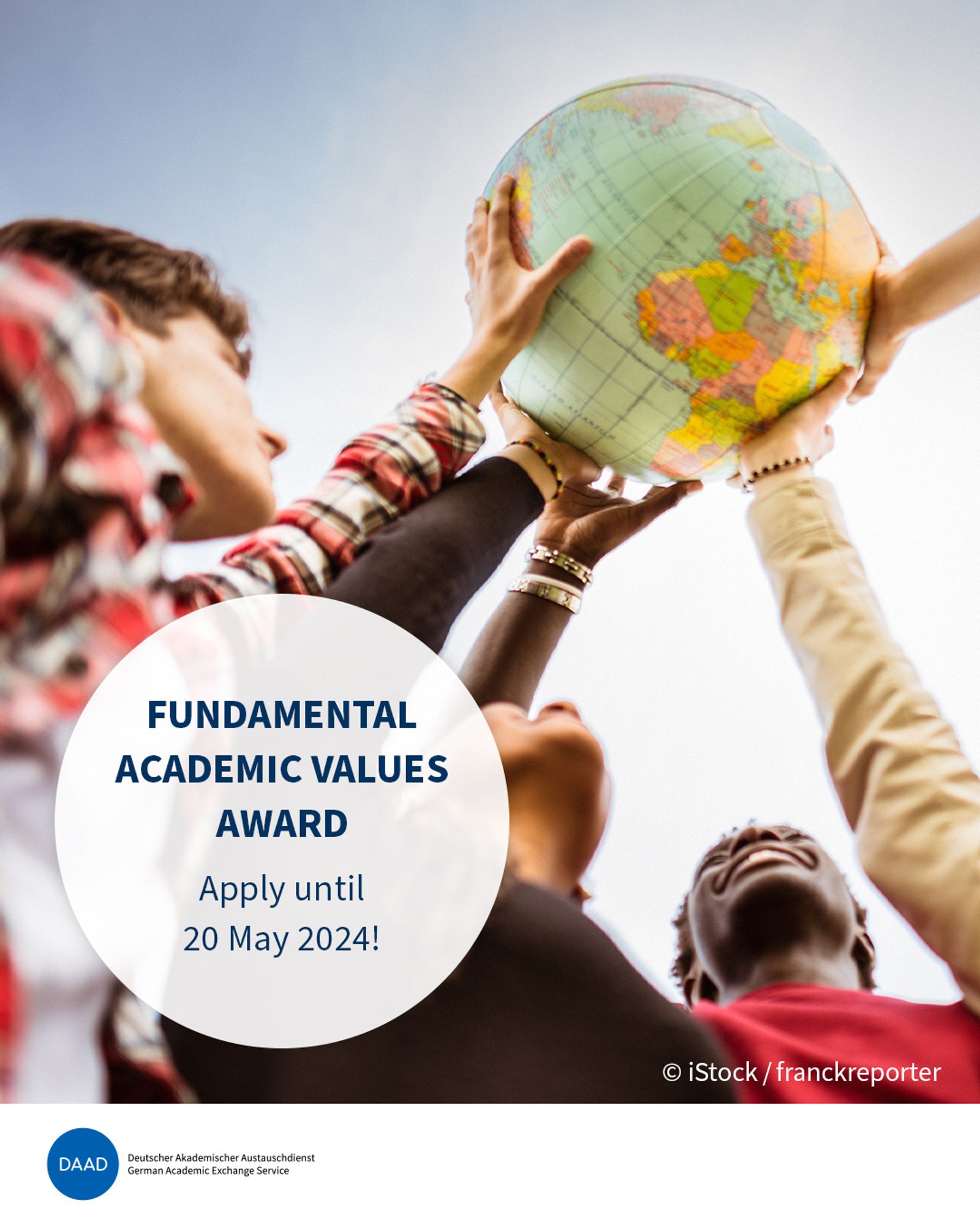 A diverse group of young people is holding a globe above their heads. An eye-catcher shows the title: Fundamental Academic Values Award: Apply until 20 May 2024! Image source: iStock/franckreporter.