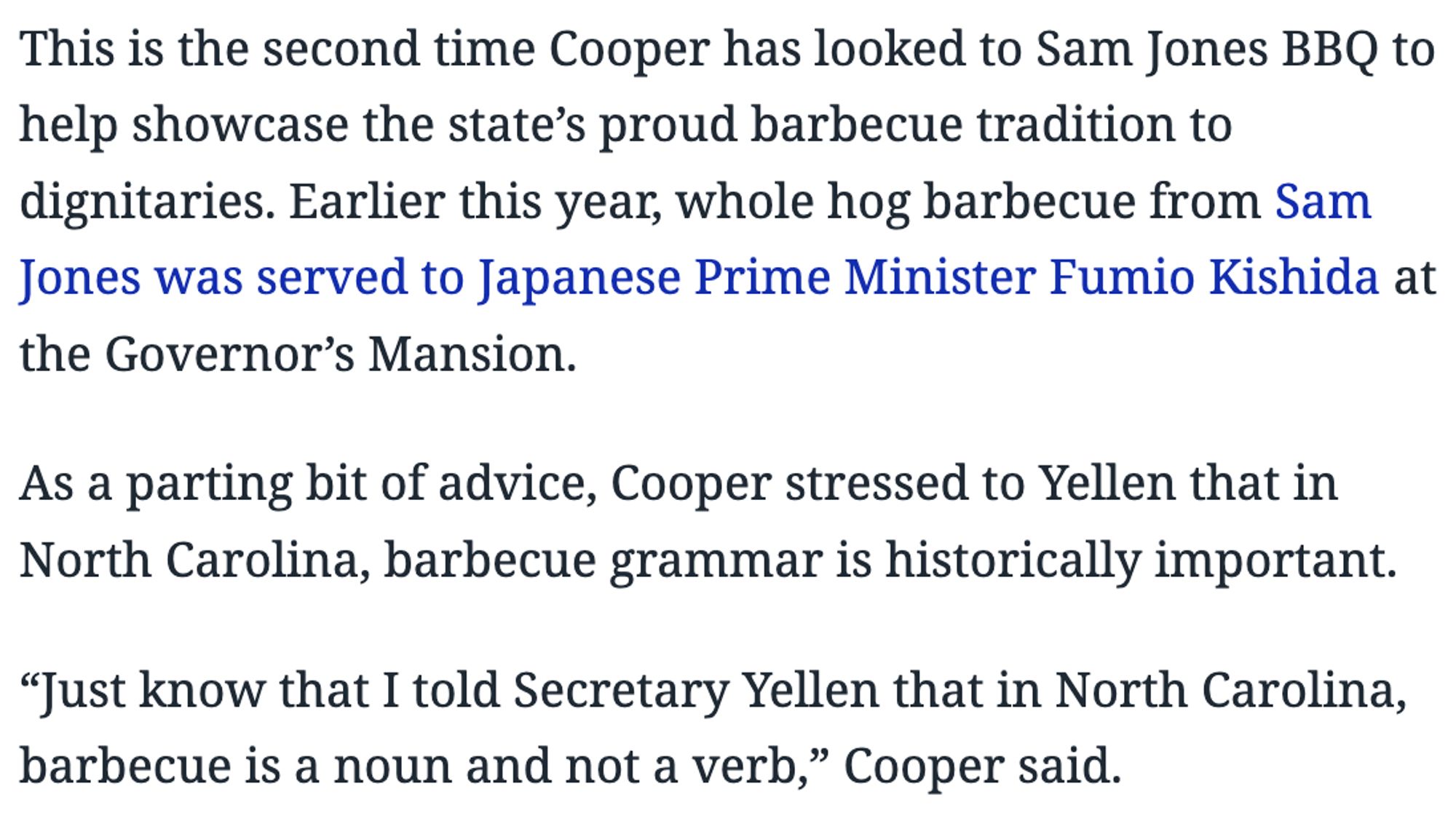 A new story quoting Governor Roy Cooper of North Carolina: “Just know that I told Secretary Yellen that in North Carolina, barbecue is a noun and not a verb."