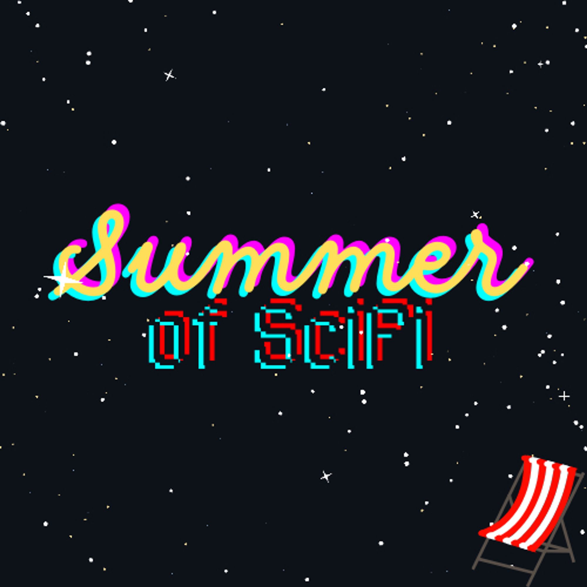 Image with a black background, sparkling stars. A red and white beach chair in the corner.

Text: Summer of SciFi