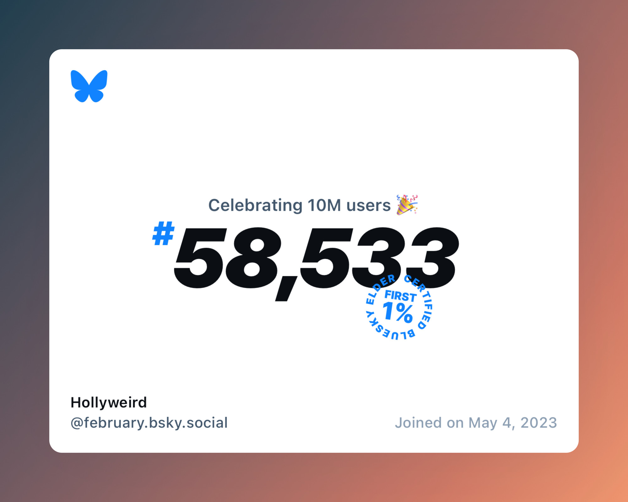 A virtual certificate with text "Celebrating 10M users on Bluesky, #58,533, Hollyweird ‪@february.bsky.social‬, joined on May 4, 2023"